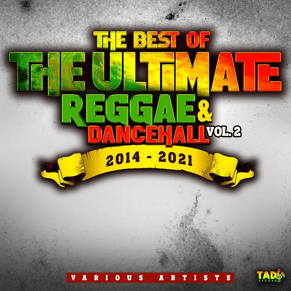 Постер альбома The Best of The Ultimate Reggae & Dancehall, Vol. 2 2014-2021