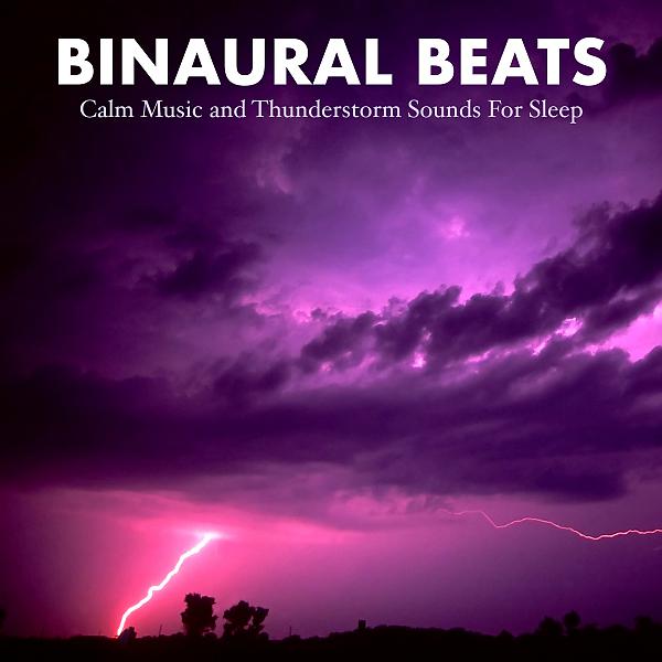 Постер альбома Binaural Beats: Calm Music and Thunderstorm Sounds For Sleep