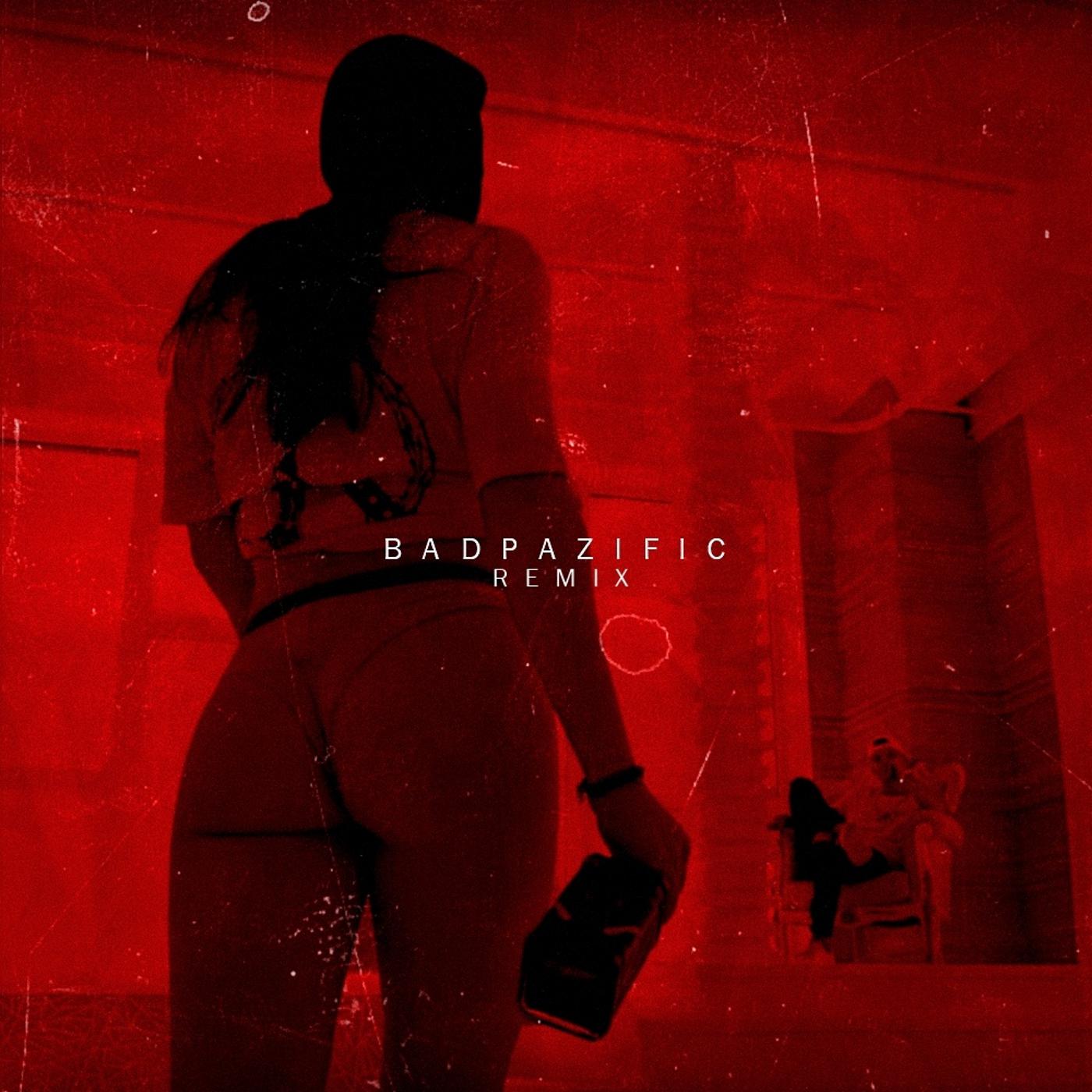 Постер альбома Bad Pazific (Remix)