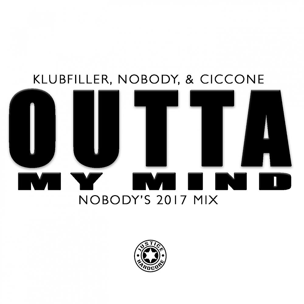 Постер альбома Outta My Mind (Nobody's 2017 Mix)
