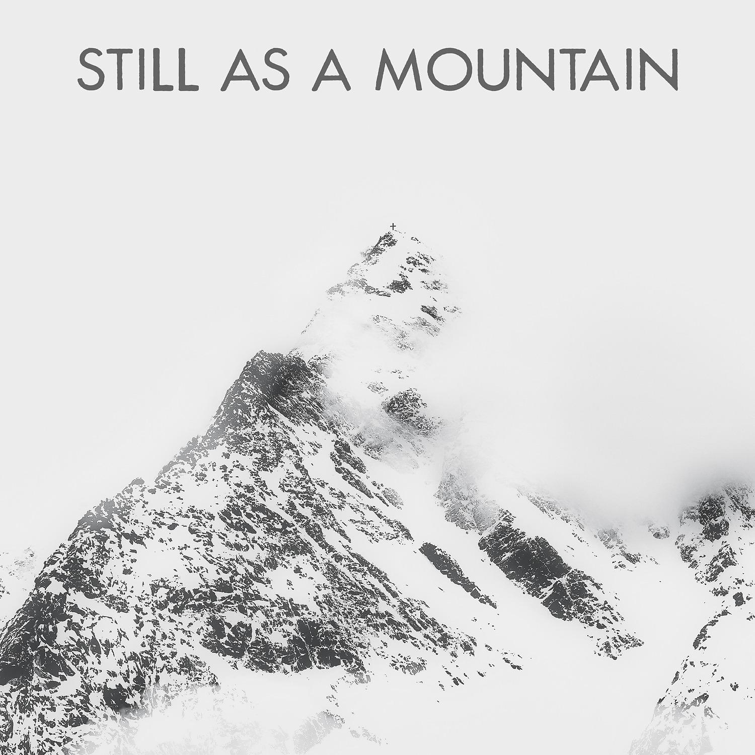Постер альбома Still as a Mountain
