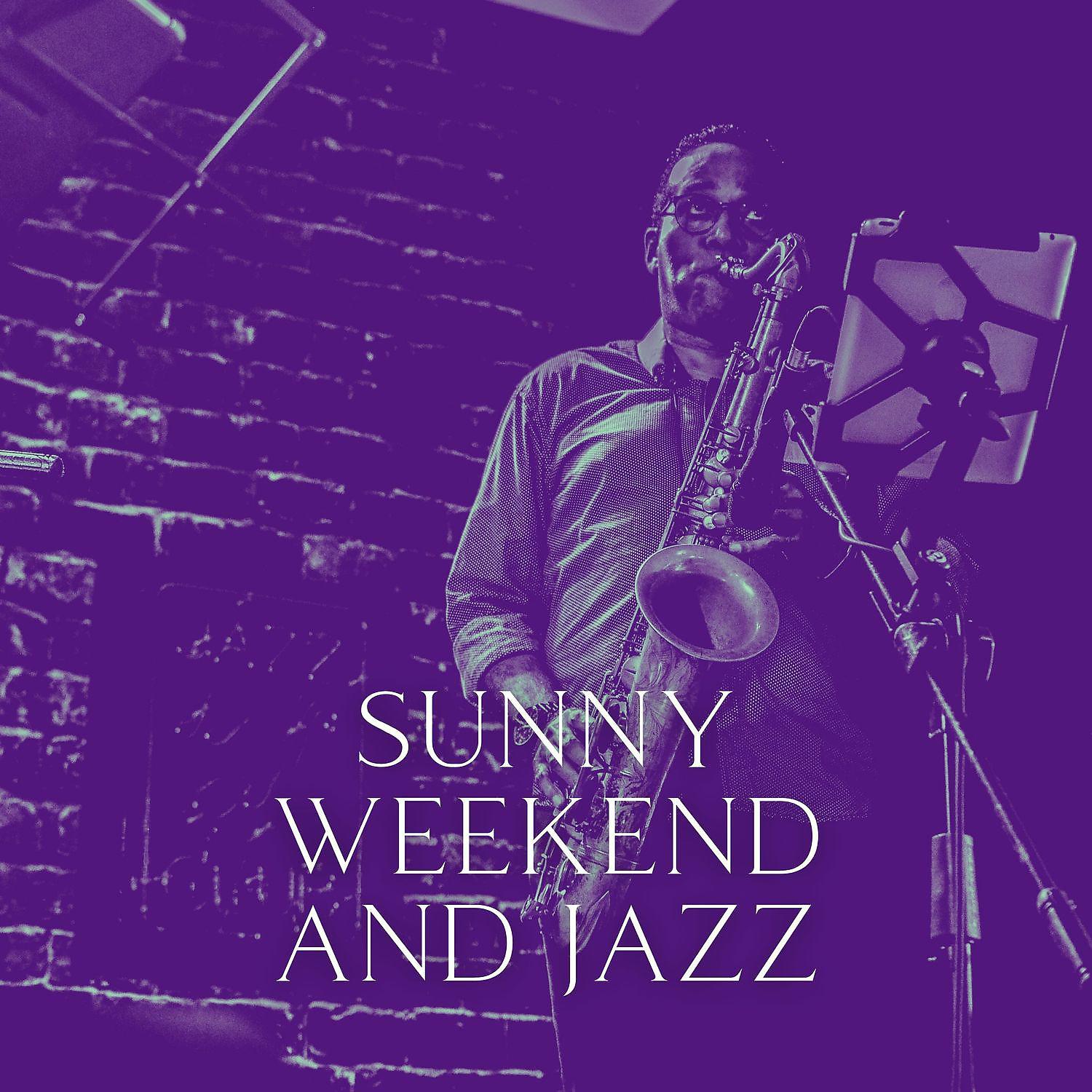 Постер альбома Sunny Weekend and Jazz