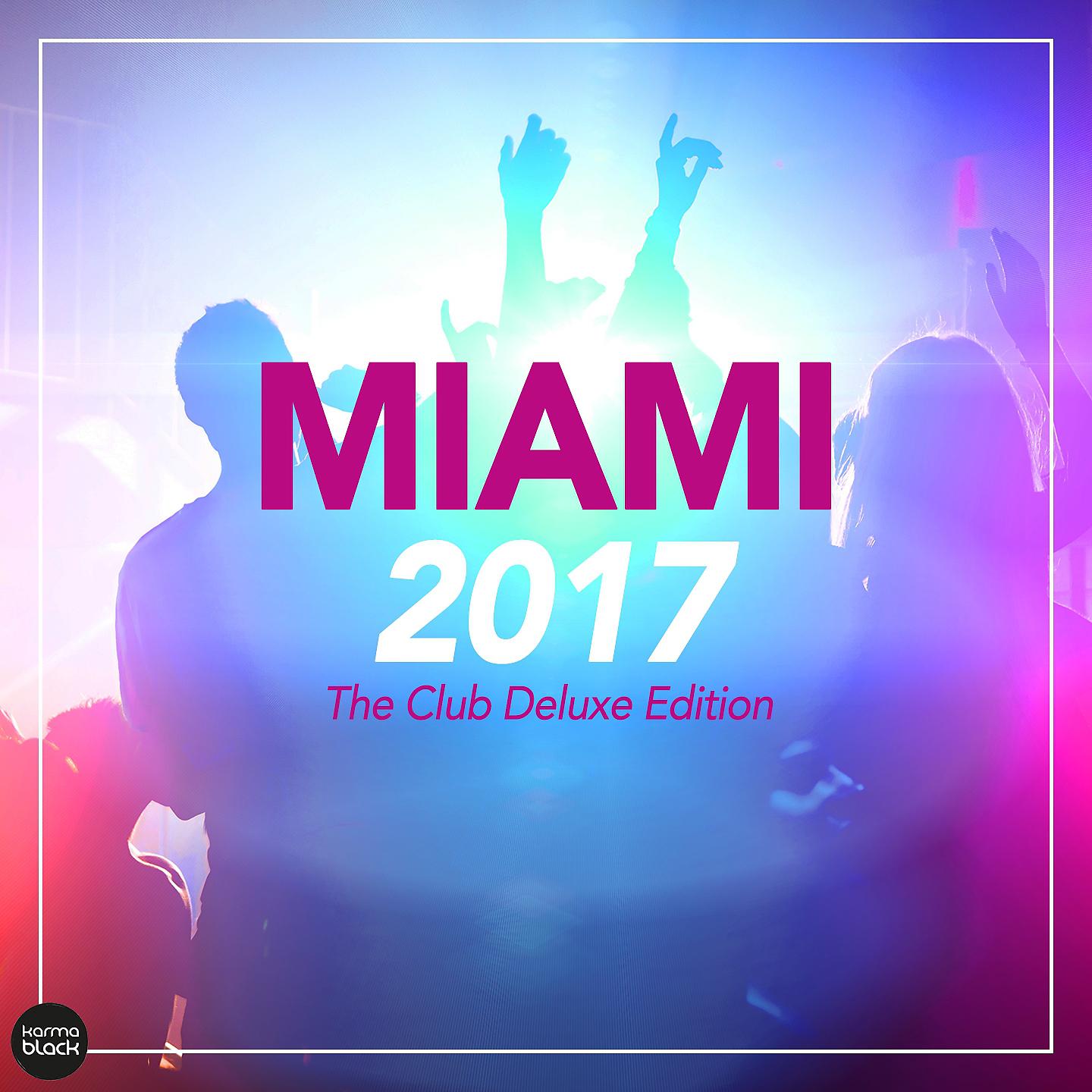 Постер альбома Miami 2017 - The Club Deluxe Edition