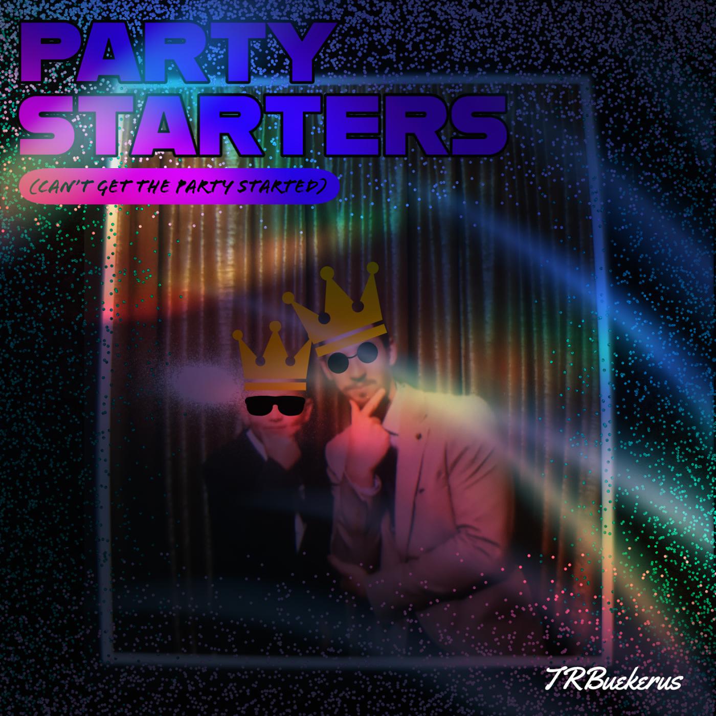 Постер альбома Party Starters (Can't Get the Party Started)