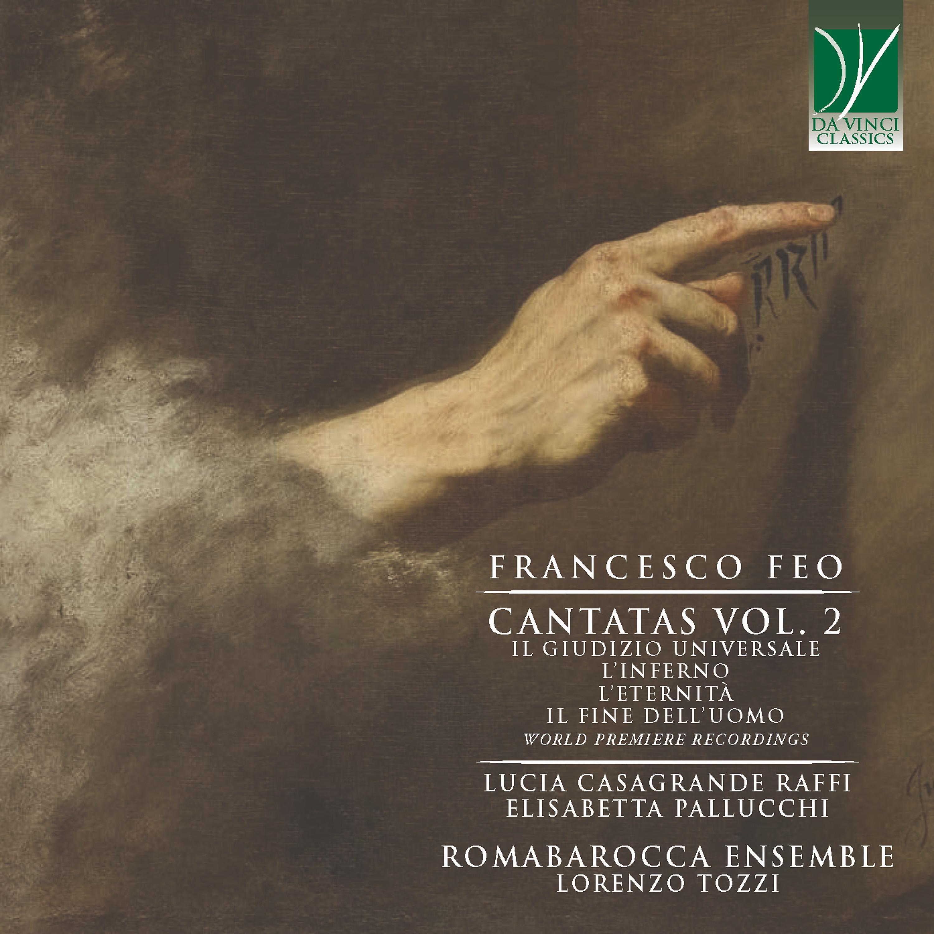 Постер альбома Francesco Feo: Cantatas Vol. 2 - Il giudizio universale, L'Inferno, L'eternità, Il fine dell'uomo