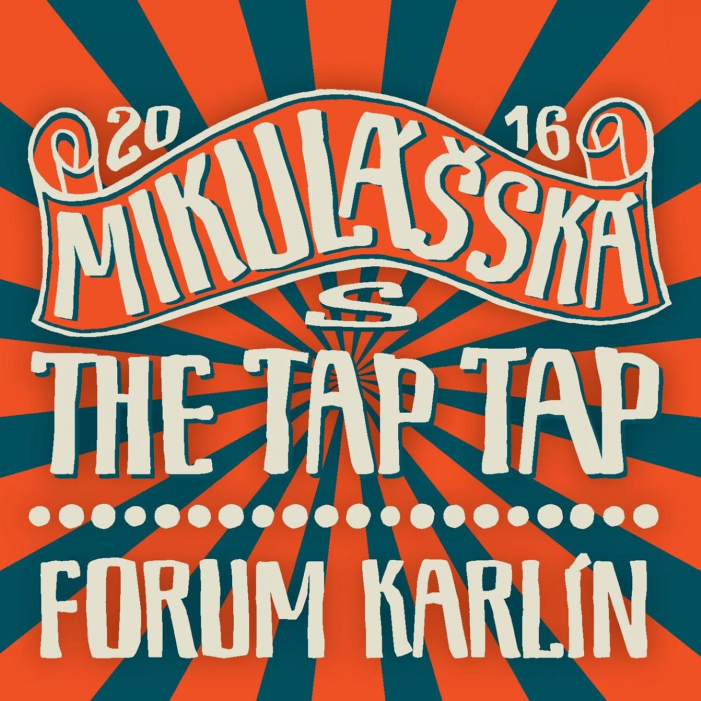 Постер альбома Mikulášská s The Tap Tap 2016 Forum Karlín