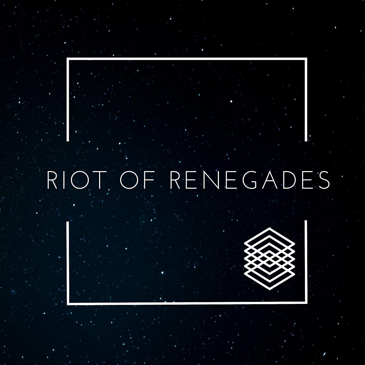 Постер альбома Riot Of Renegades