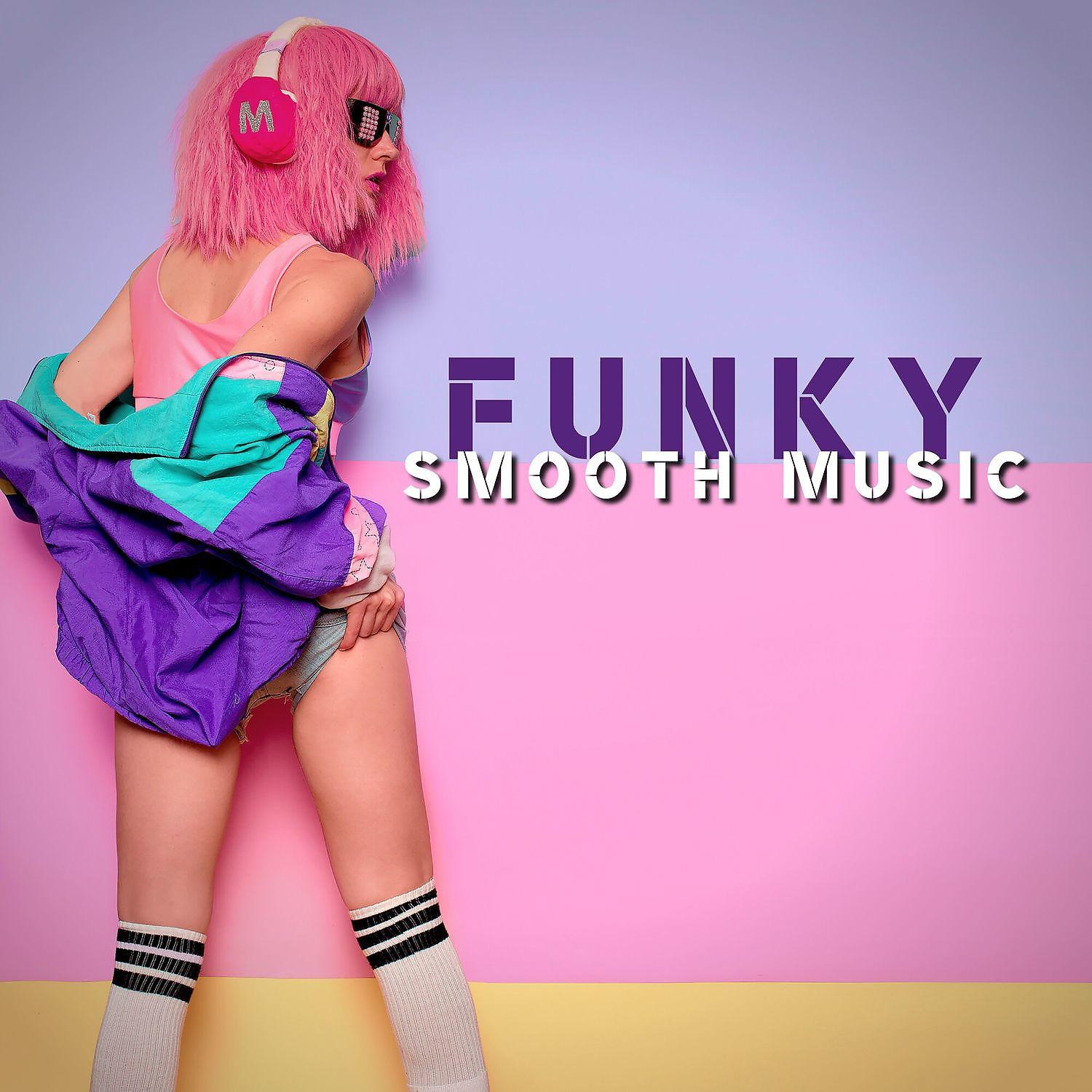Постер альбома Funky Smooth Music