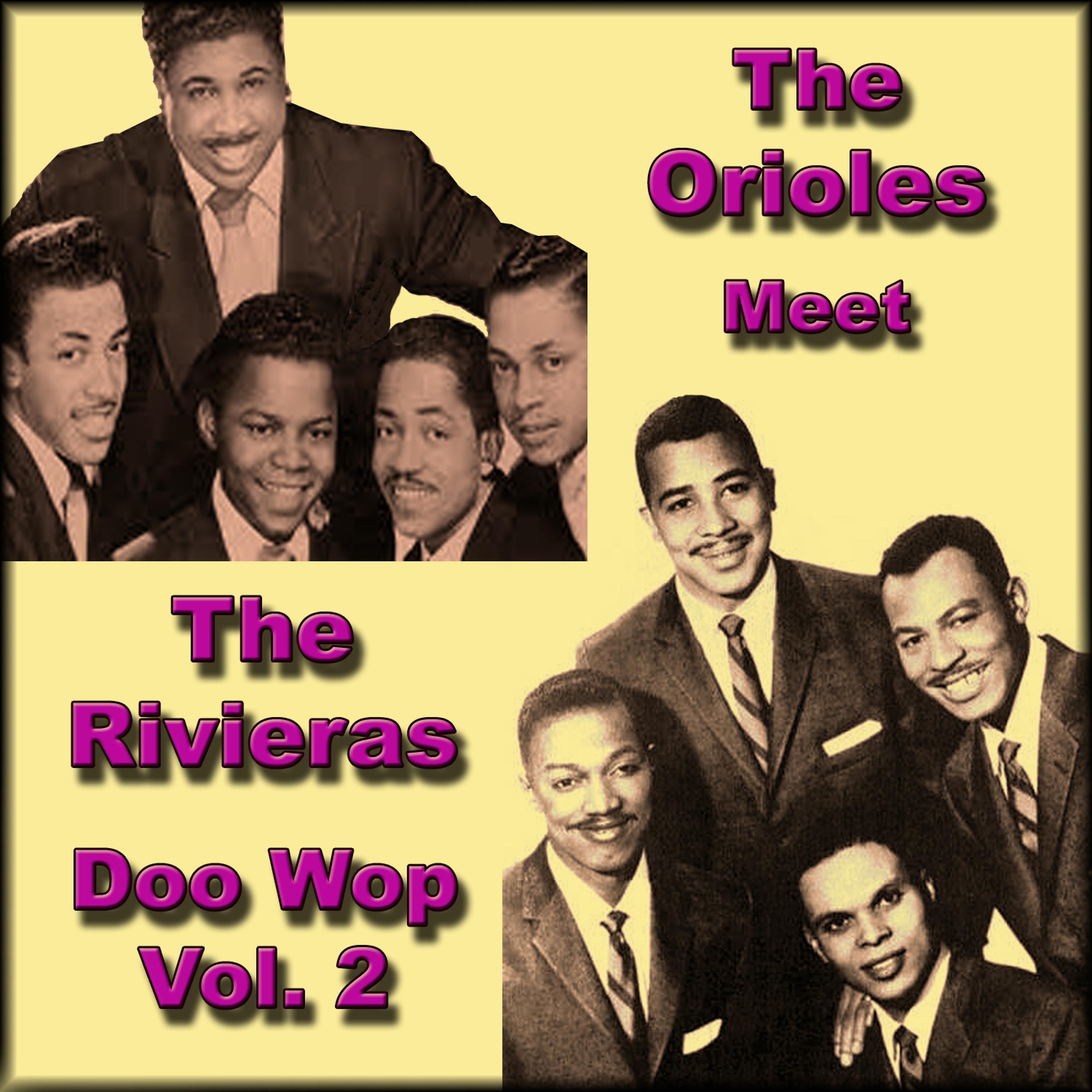 Постер альбома The Orioles Meet the Rivieras Doo Wop, Vol. 2