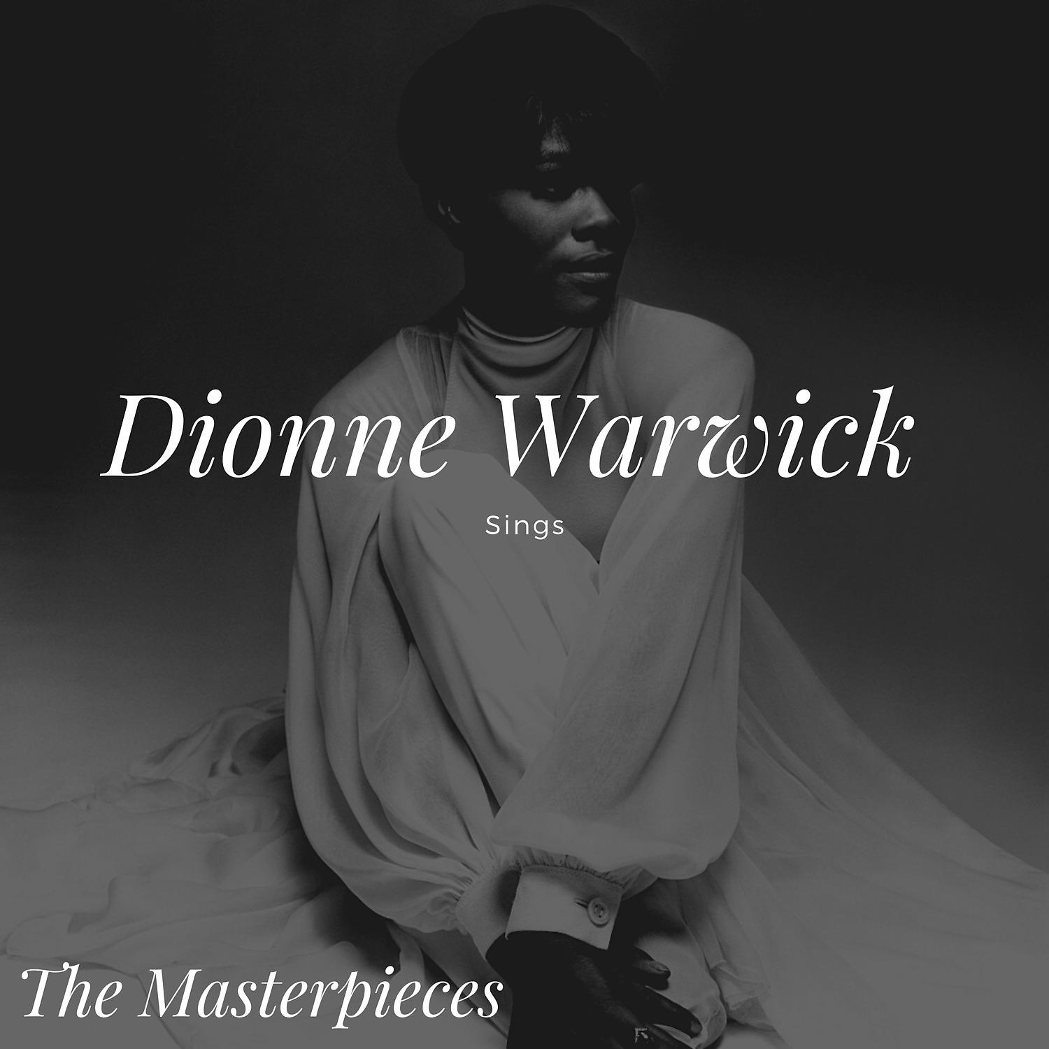 Постер альбома Dionne Warwick  Sings - The Masterpieces