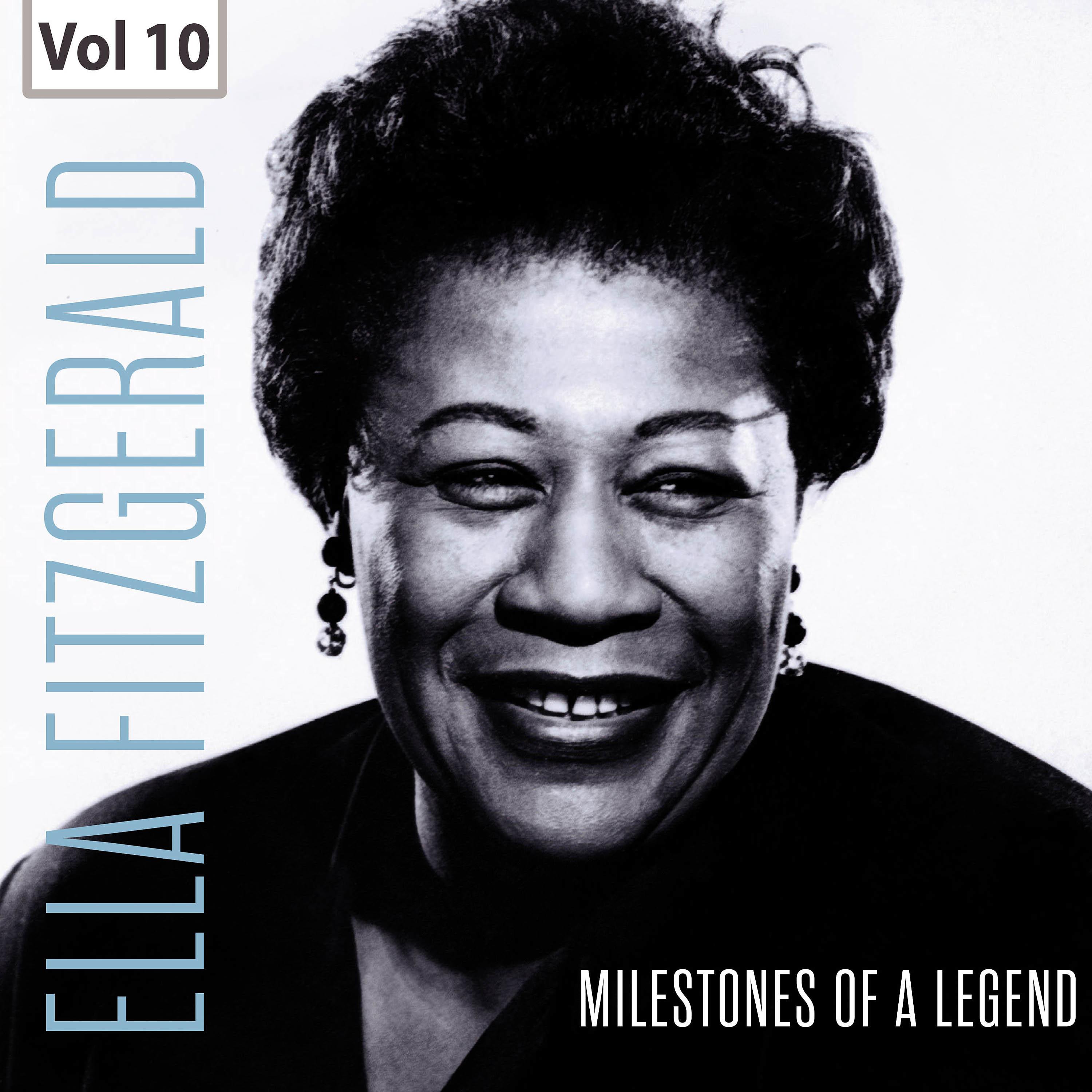 Постер альбома Milestones of a Legend - Ella Fitzgerald, Vol. 10