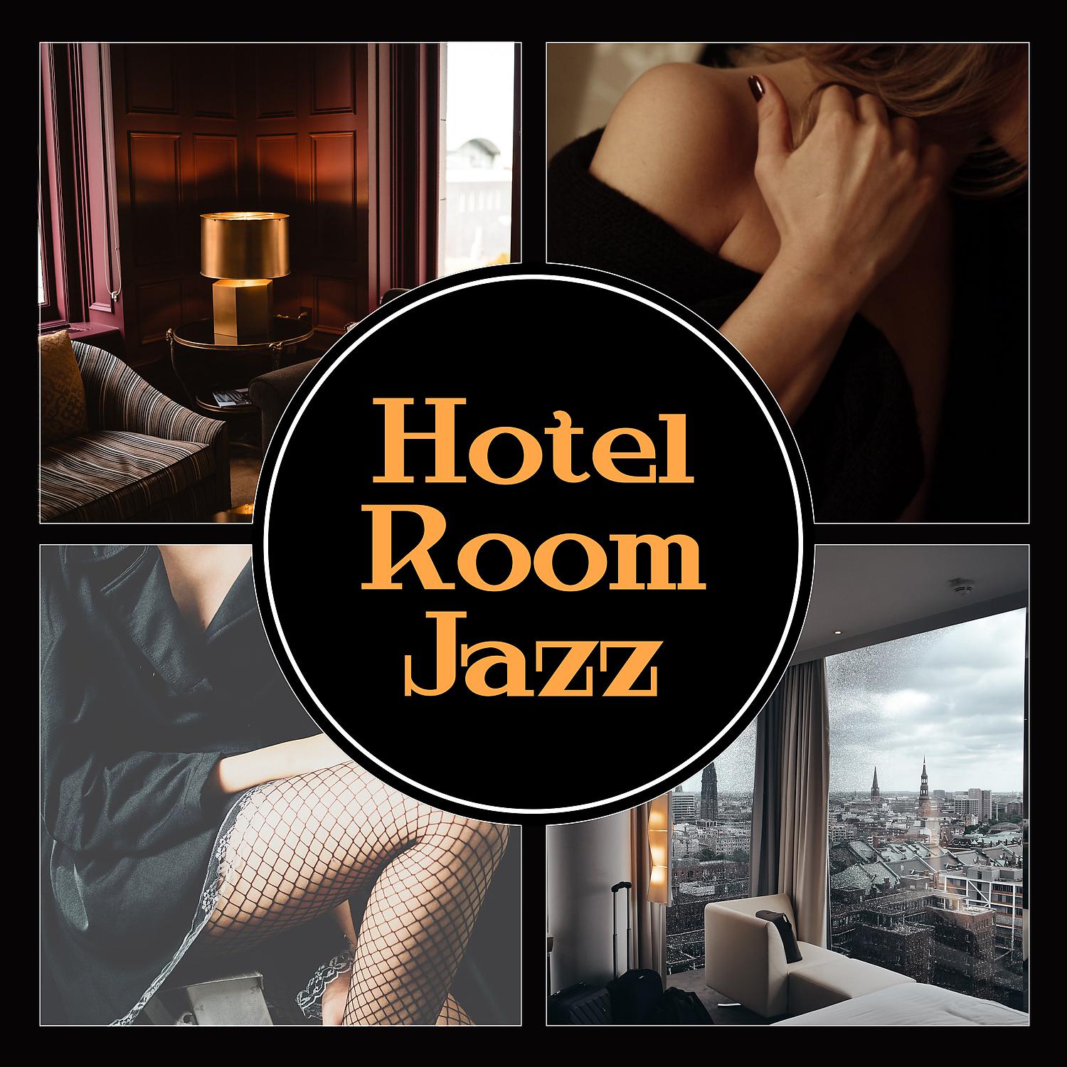 Постер альбома Hotel Room Jazz – Smooth Sounds for Intrigue, Sensual Night, Elegant Lounge Bar, Bossa Nova