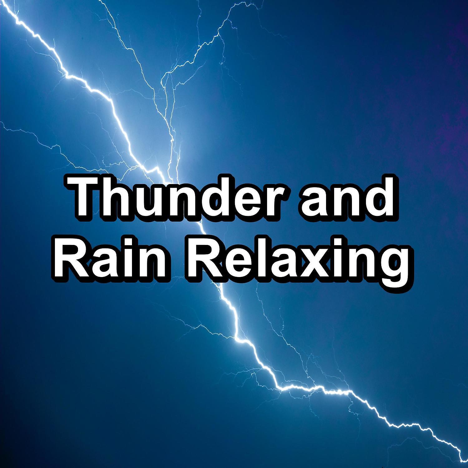 Постер альбома Thunder and Rain Relaxing