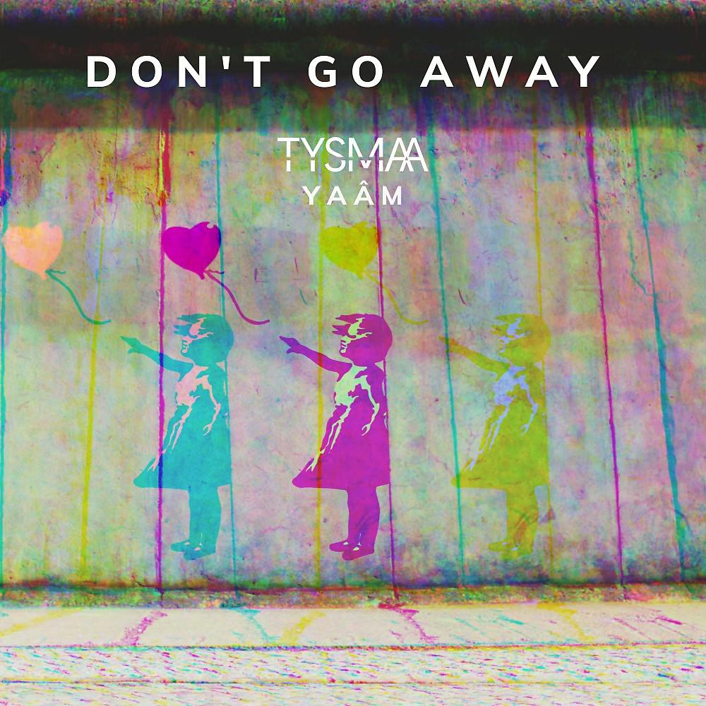 Постер альбома Don't Go Away