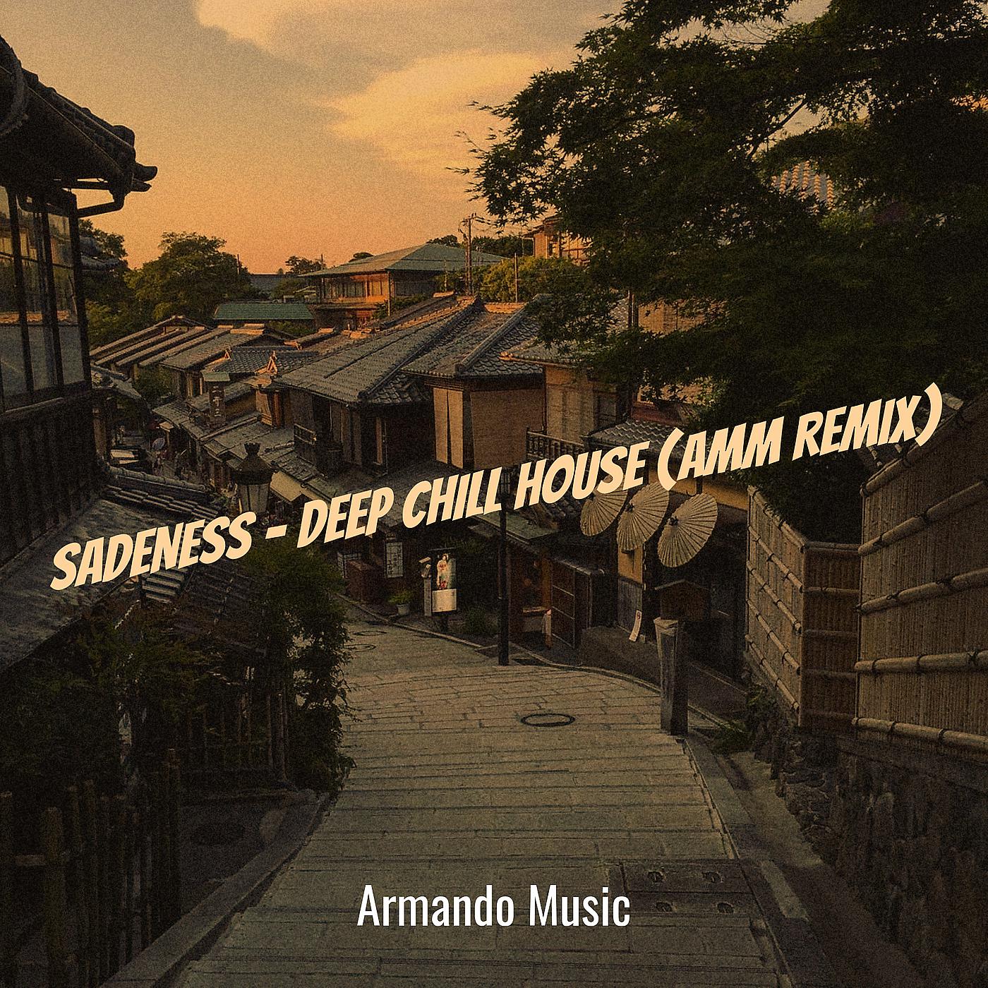 Постер альбома Sadeness - Deep Chill House (Amm Remix)