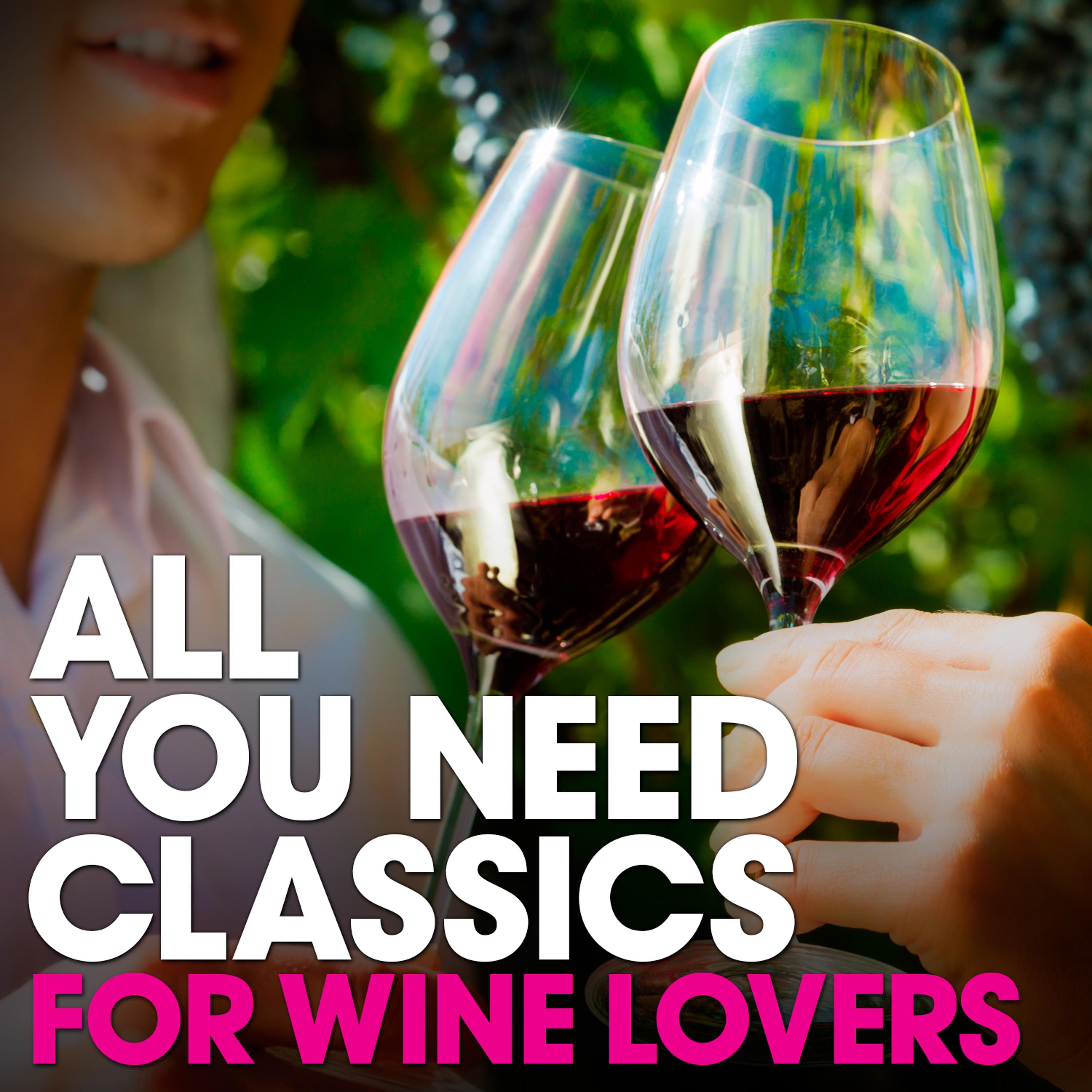 Постер альбома All You Need Classics: For Wine Lovers