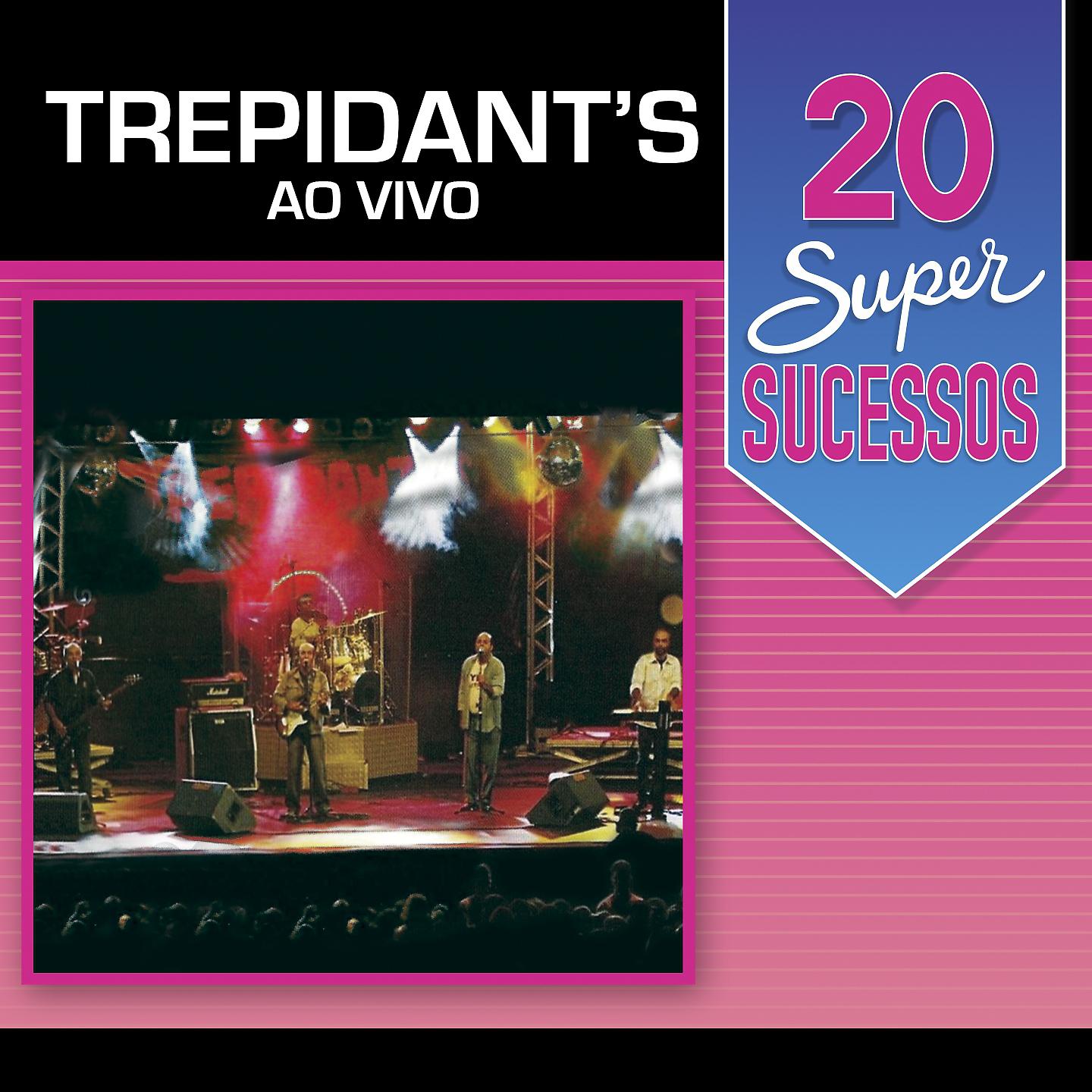 Постер альбома 20 Super Sucessos Trepidant's Ao Vivo