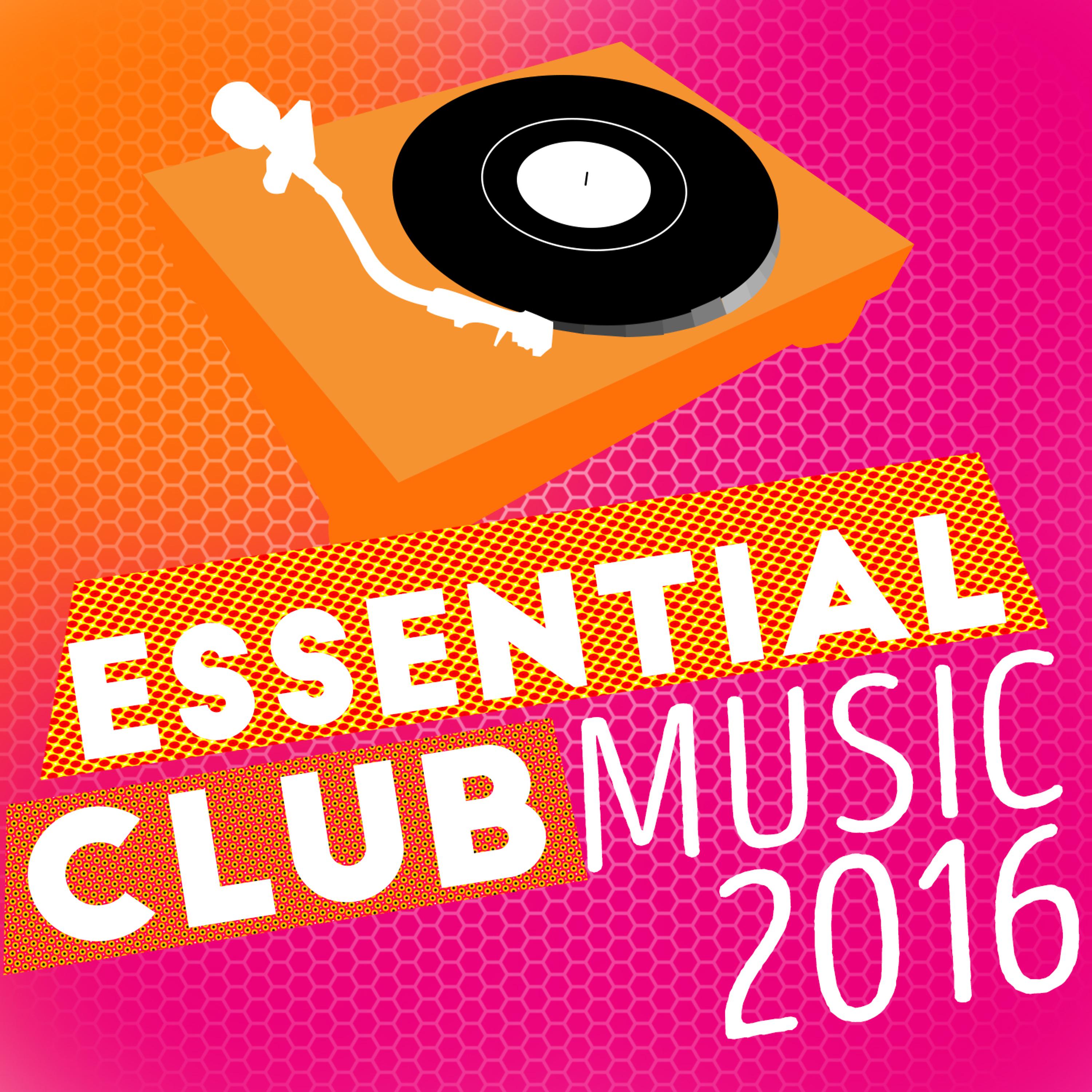 Постер альбома Essential Club Music: 2016