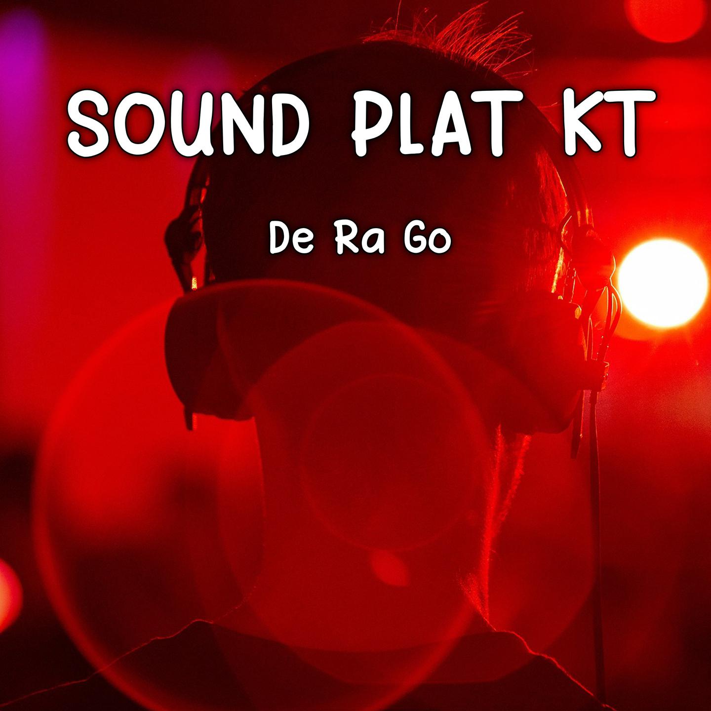 Постер альбома Sound Plat Kt De Ra Go