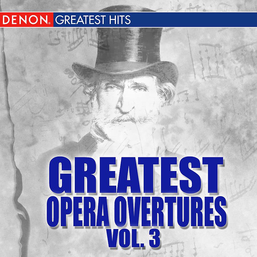 Постер альбома Greatest Opera Overtures, Volume 3