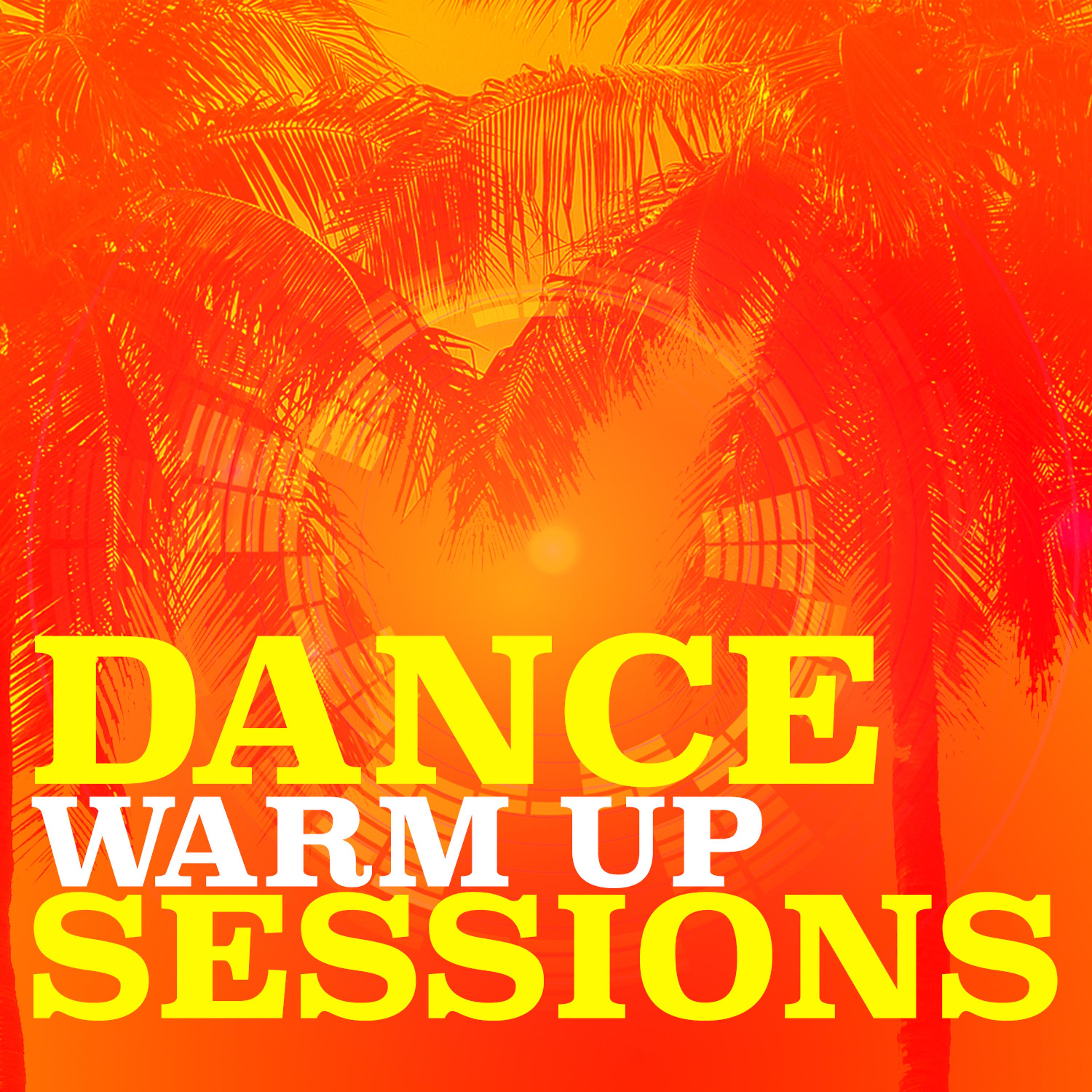 Постер альбома Dance Warm up Sessions