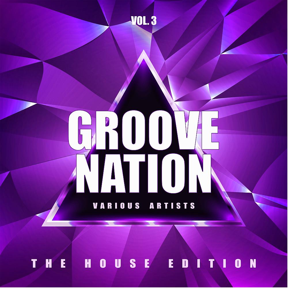 Постер альбома Groove Nation (The House Edition), Vol. 3