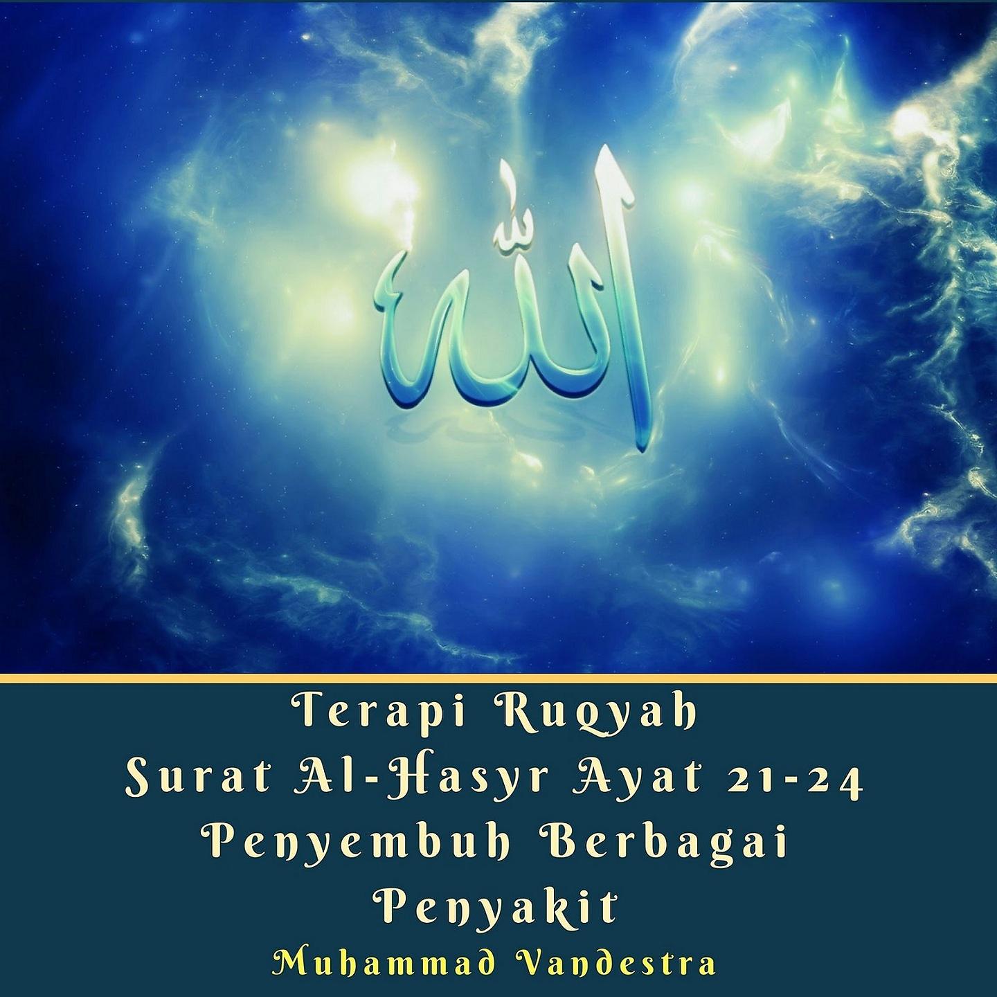 Постер альбома Terapi Ruqyah Surat Al-Hasyr Ayat 21-24 Penyembuh Berbagai Penyakit