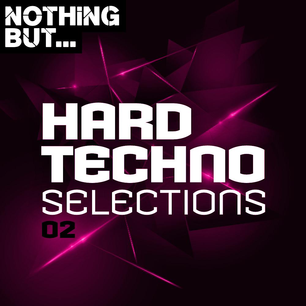 Постер альбома Nothing But... Hard Techno Selections, Vol. 02