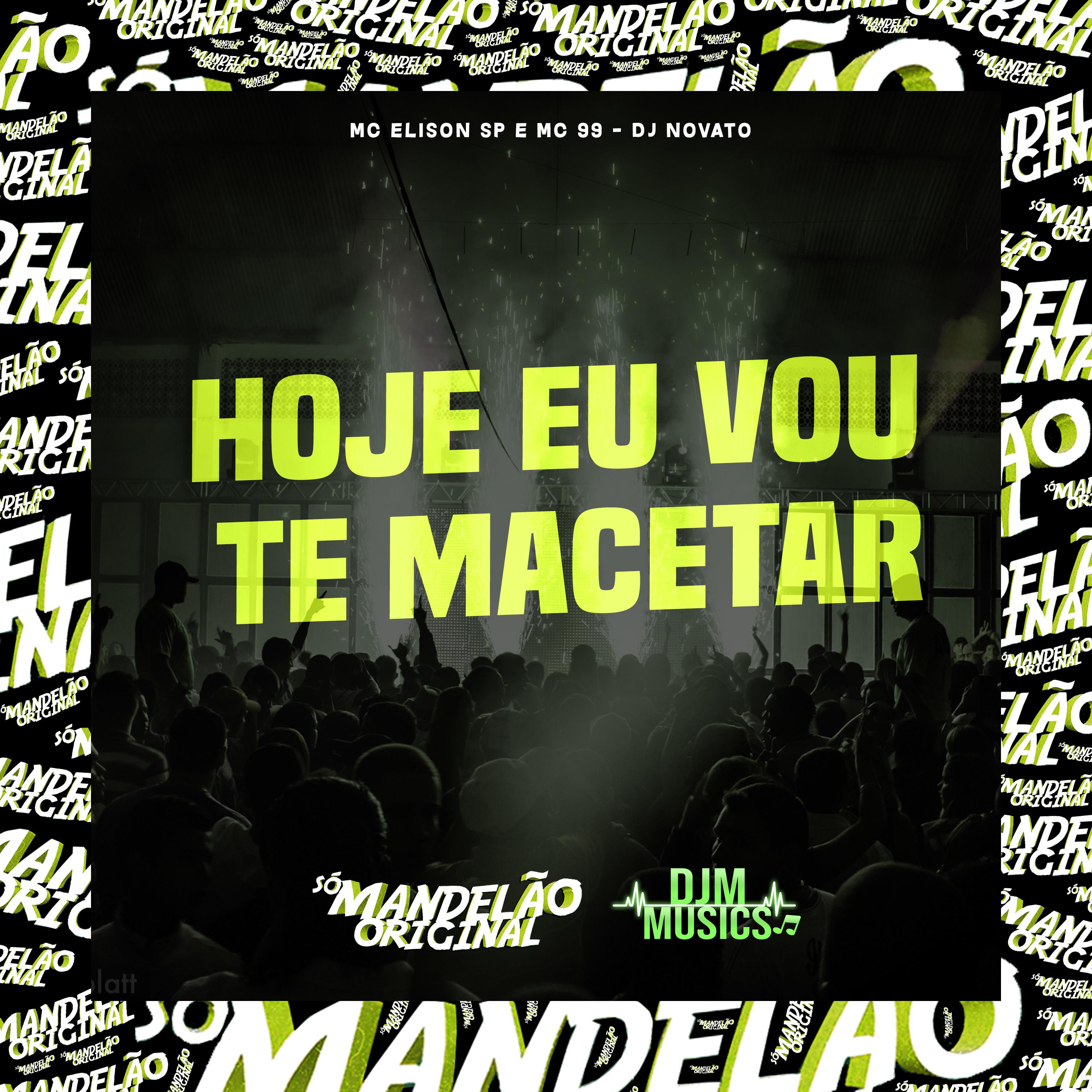 Постер альбома Hoje Eu Vou Te Macetar