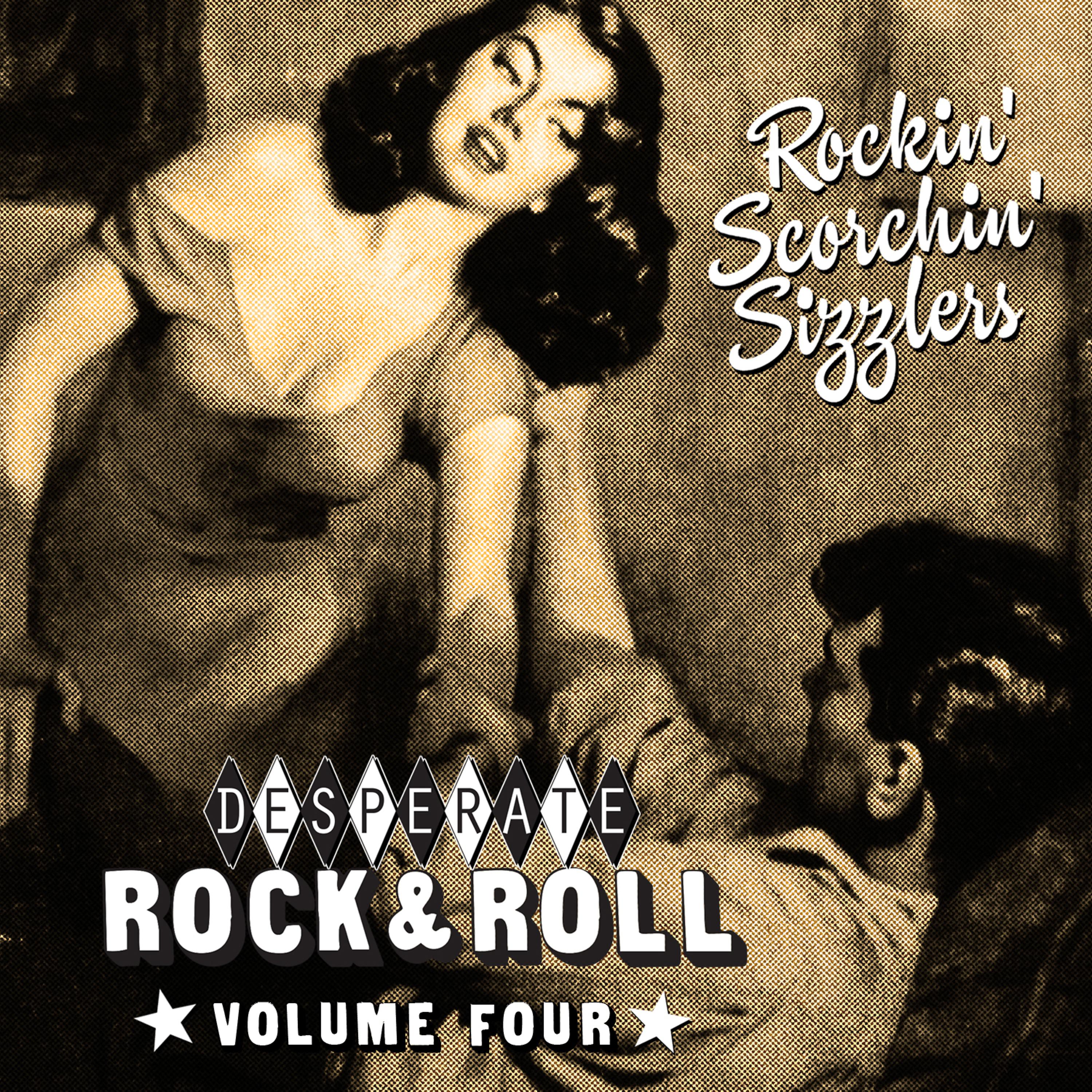 Постер альбома Desperate Rock'n'roll Vol. 4, Rockin' Scorchin' Sizzlers
