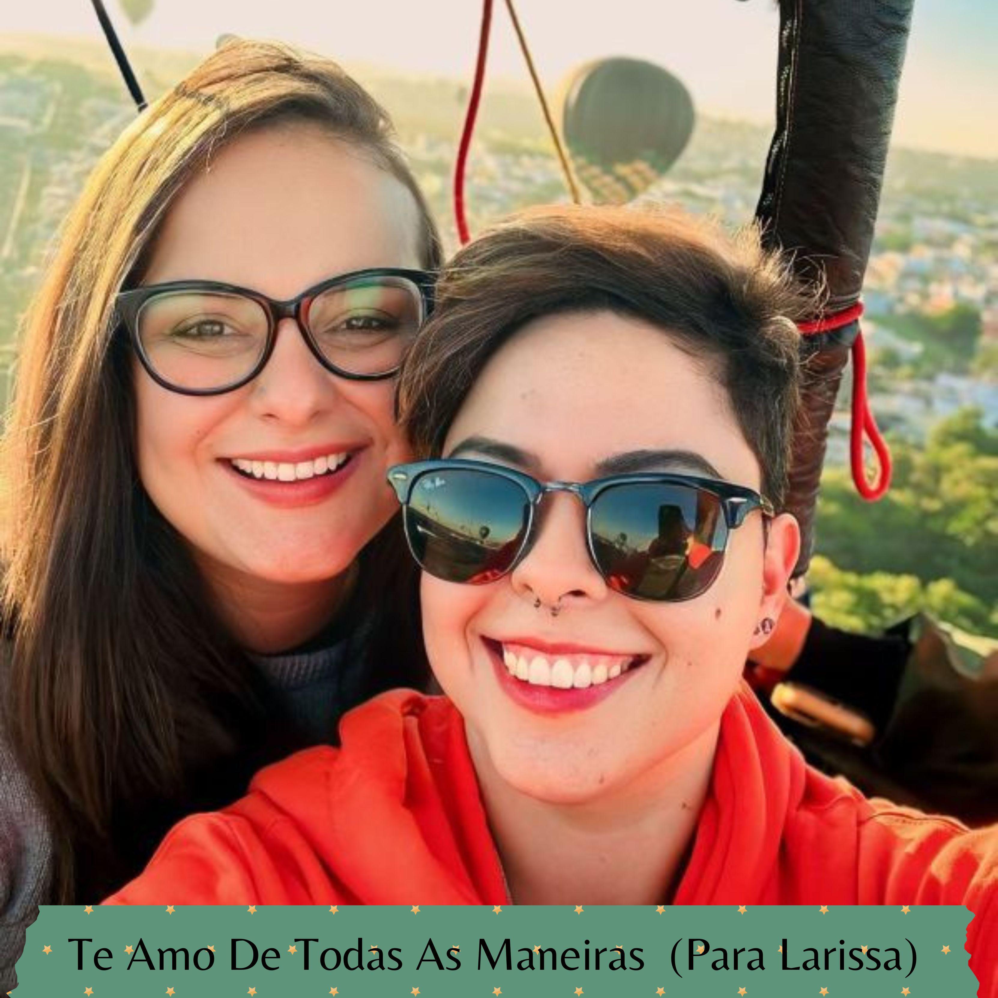Постер альбома Te Amo de Todas as Maneiras ( para Larissa )