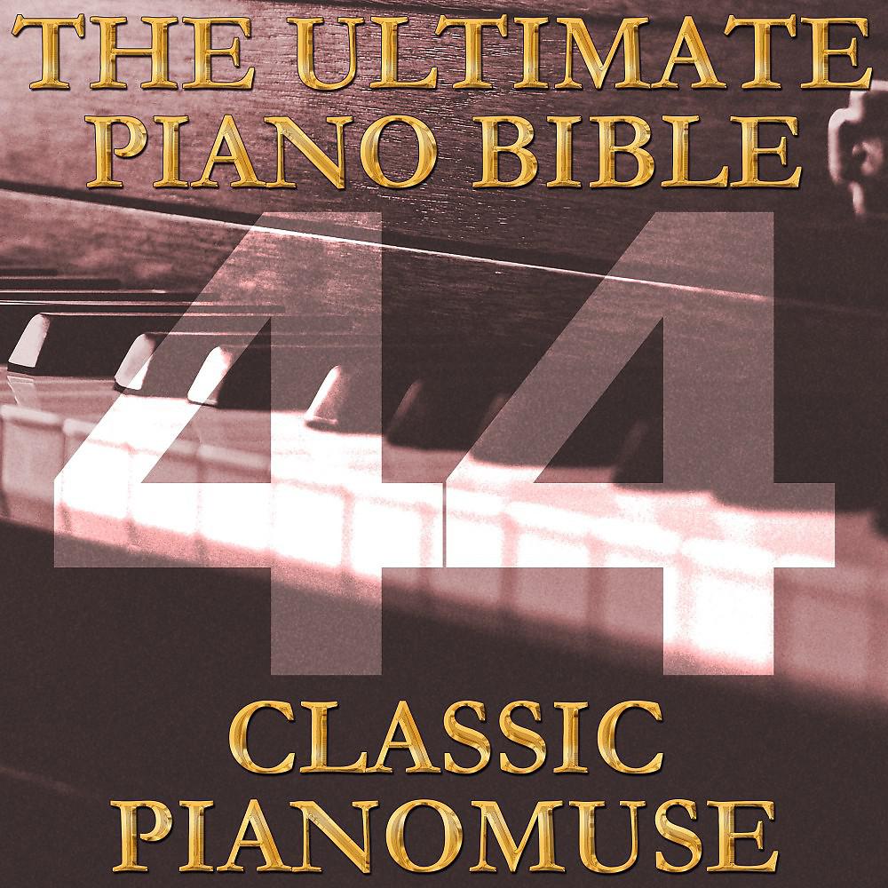 Постер альбома The Ultimate Piano Bible - Classic 44 of 45