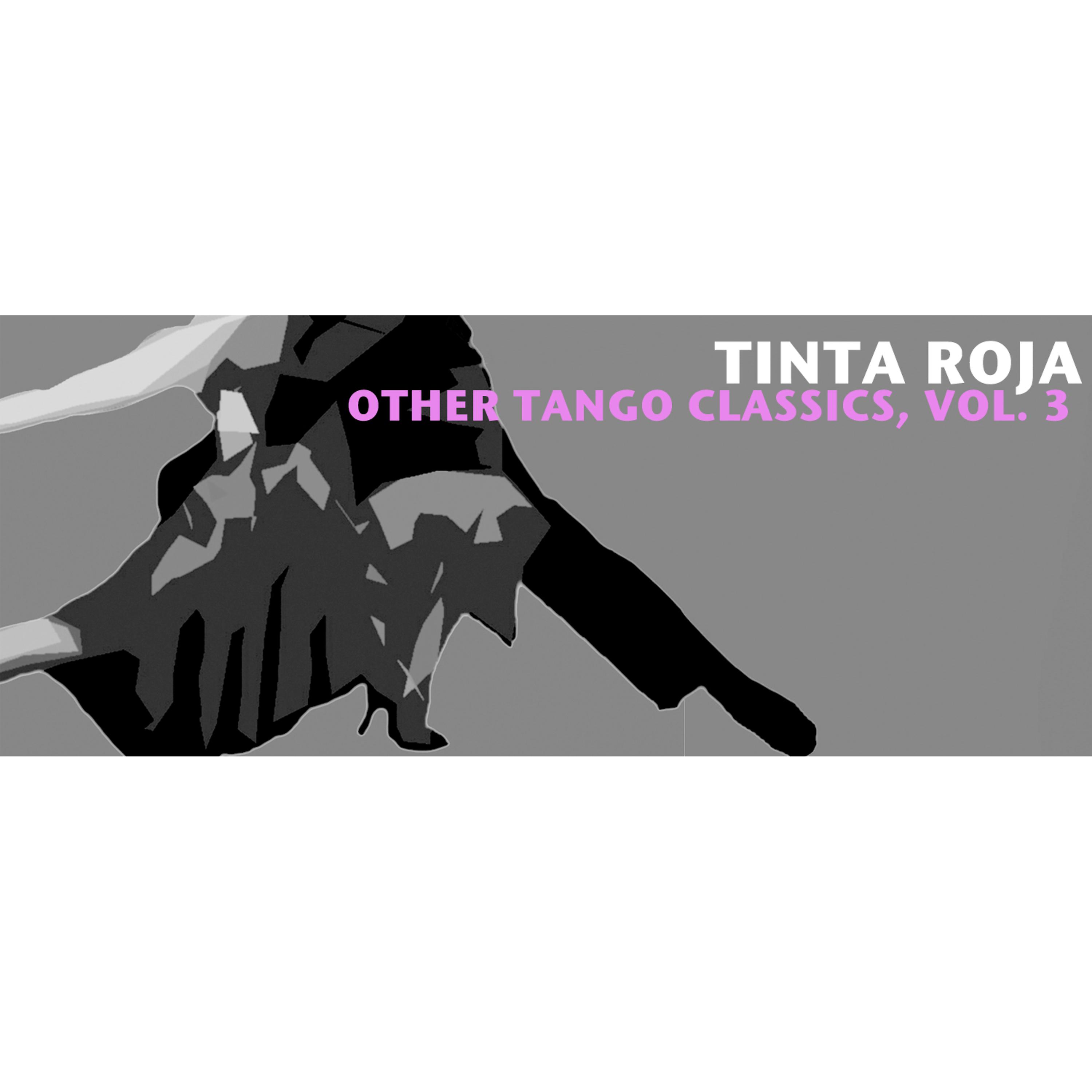 Постер альбома Tinta Roja & Other Tango Classics, Vol. 3