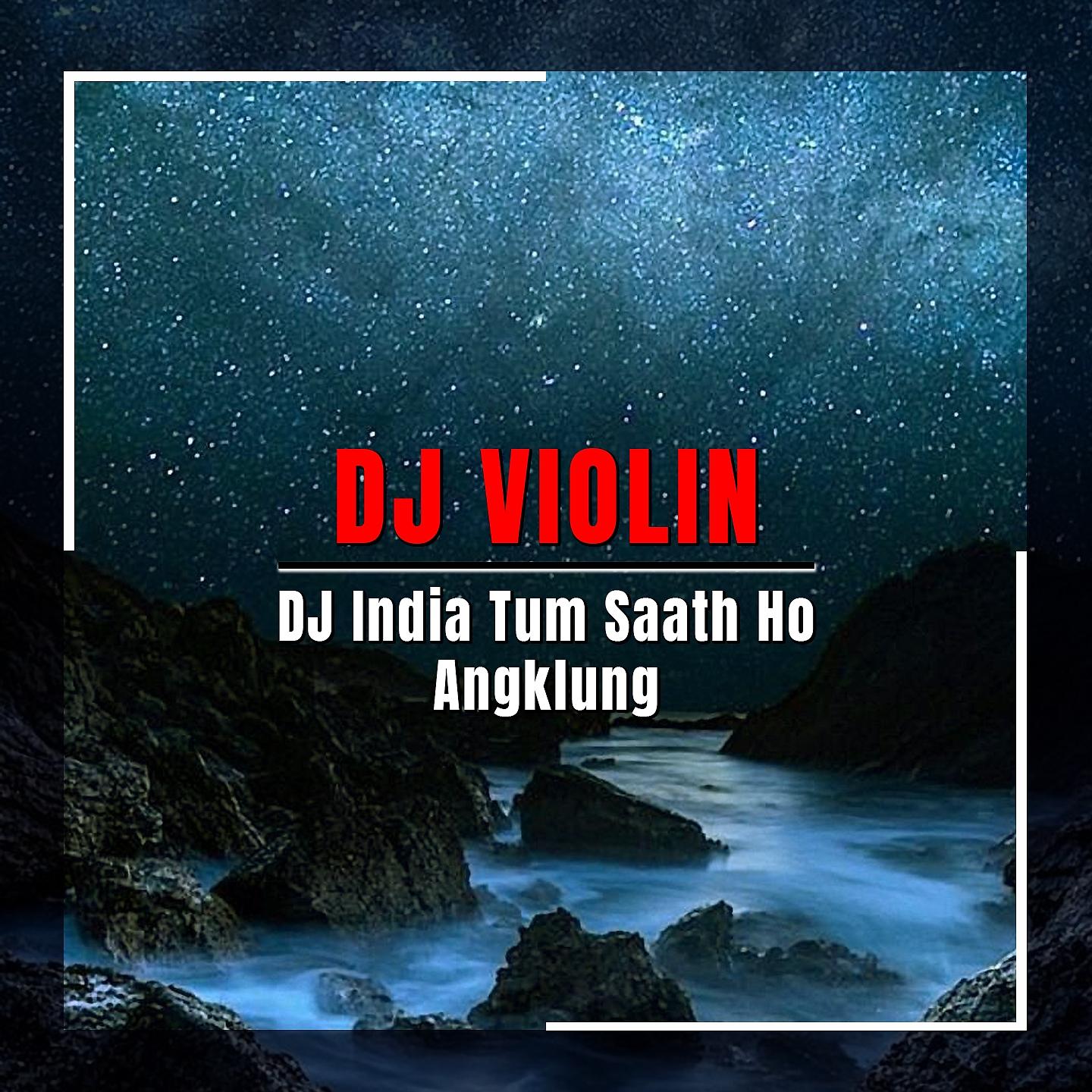 Постер альбома DJ India Tum Saath Ho Angklung