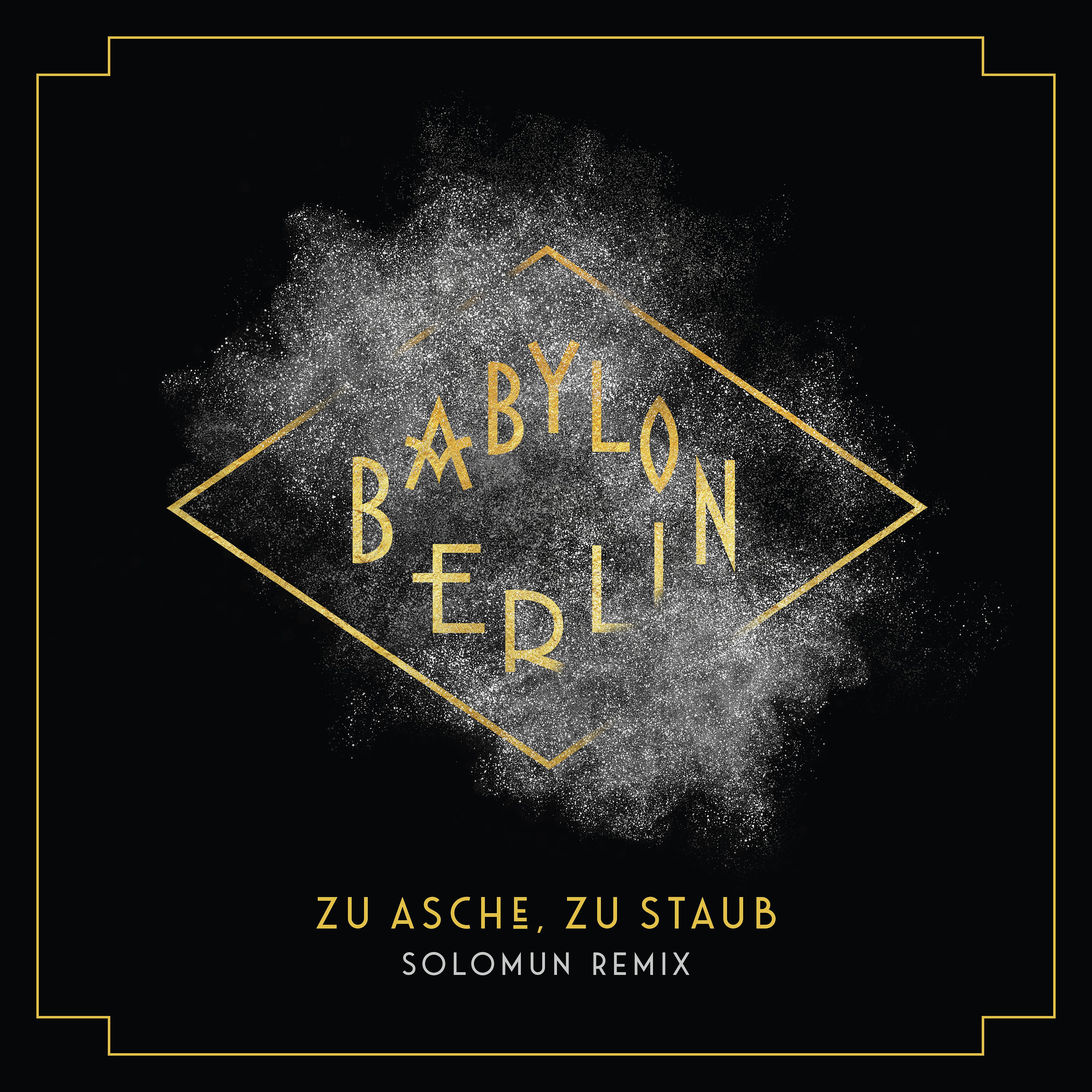 Постер альбома Zu Asche, Zu Staub (Solomun Remix) [Music from the Original TV Series "Babylon Berlin"]