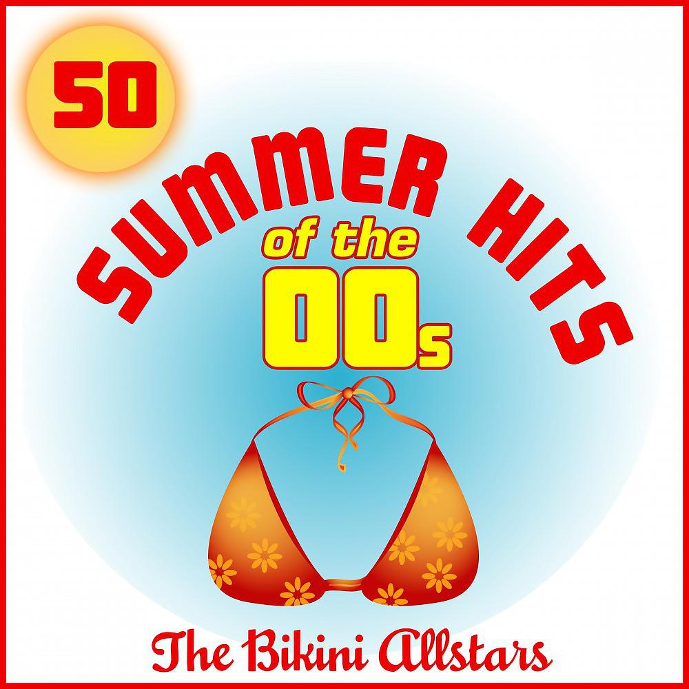 Постер альбома 50 Summer Hits of the 00s