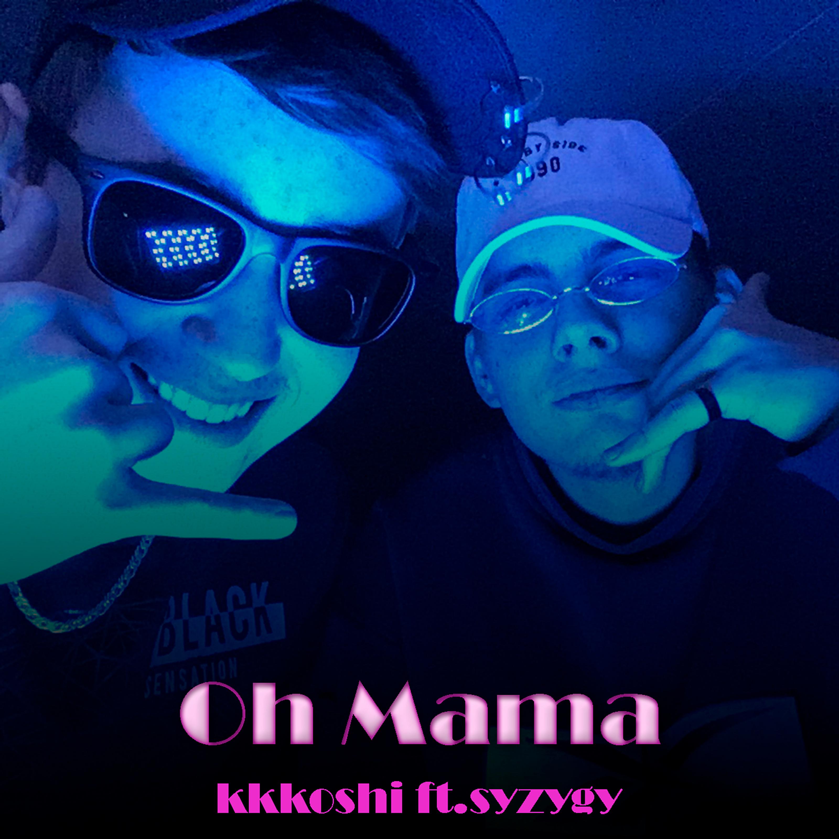 Постер альбома Oh Mama (feat. Syzygy)