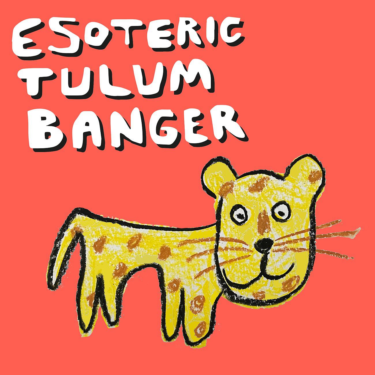 Постер альбома ESOTERIC TULUM BANGER