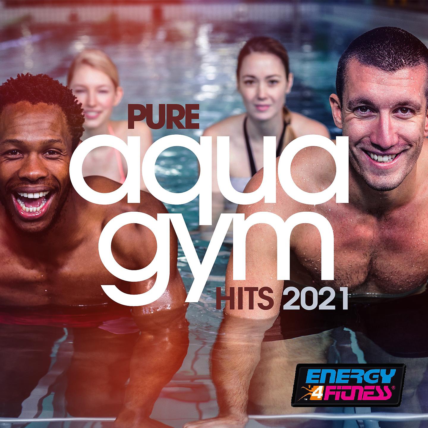 Постер альбома Pure Aqua Gym Hits 2021