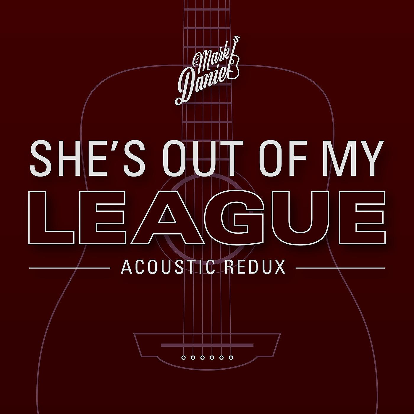 Постер альбома She's out of My League (Acoustic Redux)