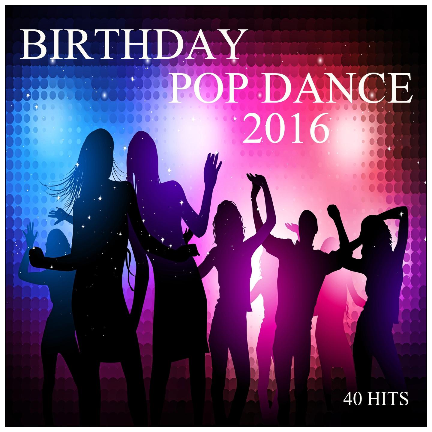 Постер альбома Birthday Pop Dance 2016