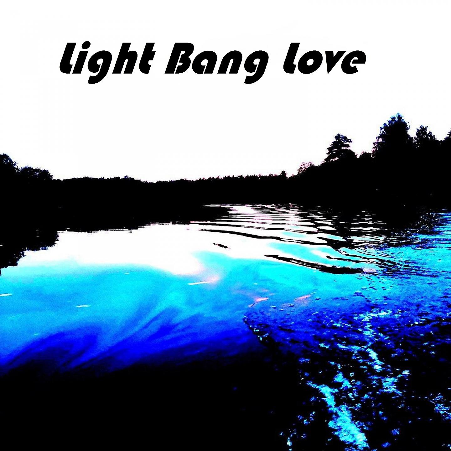 Постер альбома Light Bang Love