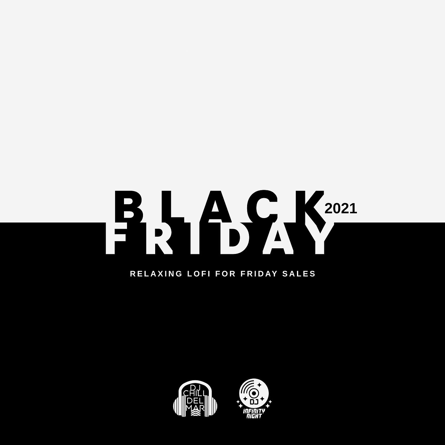 Постер альбома Black 2021 Friday: Relaxing Lofi for Friday Sales, Friday November 26th, 2021 Hits!