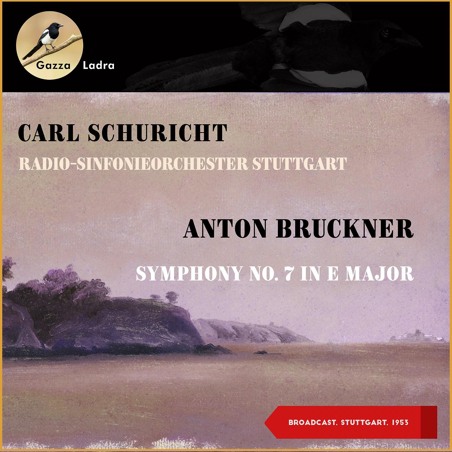 Постер альбома Anton Bruckner: Symphony No. 7 In E Major (Broadcast, Stuttgart, 1953)