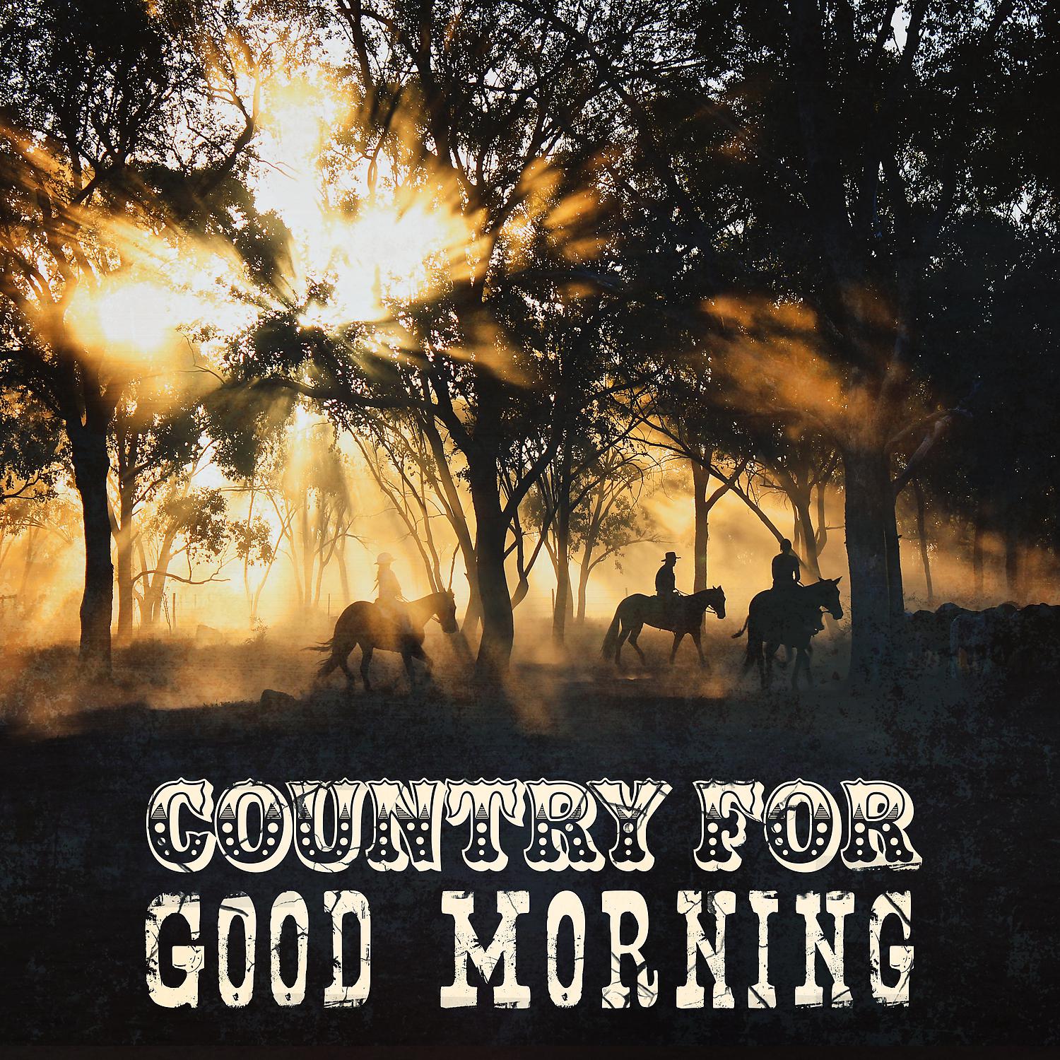 Постер альбома Country for Good Morning: Wake Up with Smile, Western Music