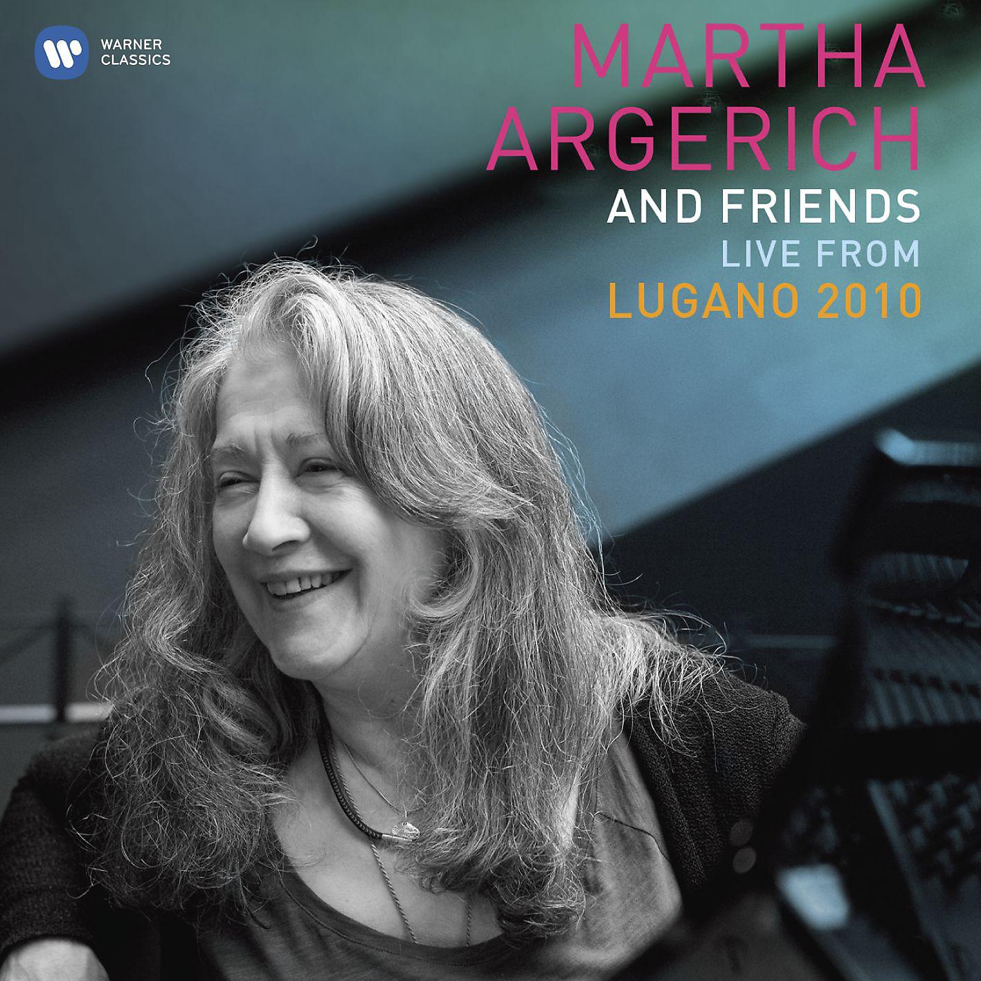 Постер альбома Martha Argerich and Friends Live from the Lugano Festival 2010