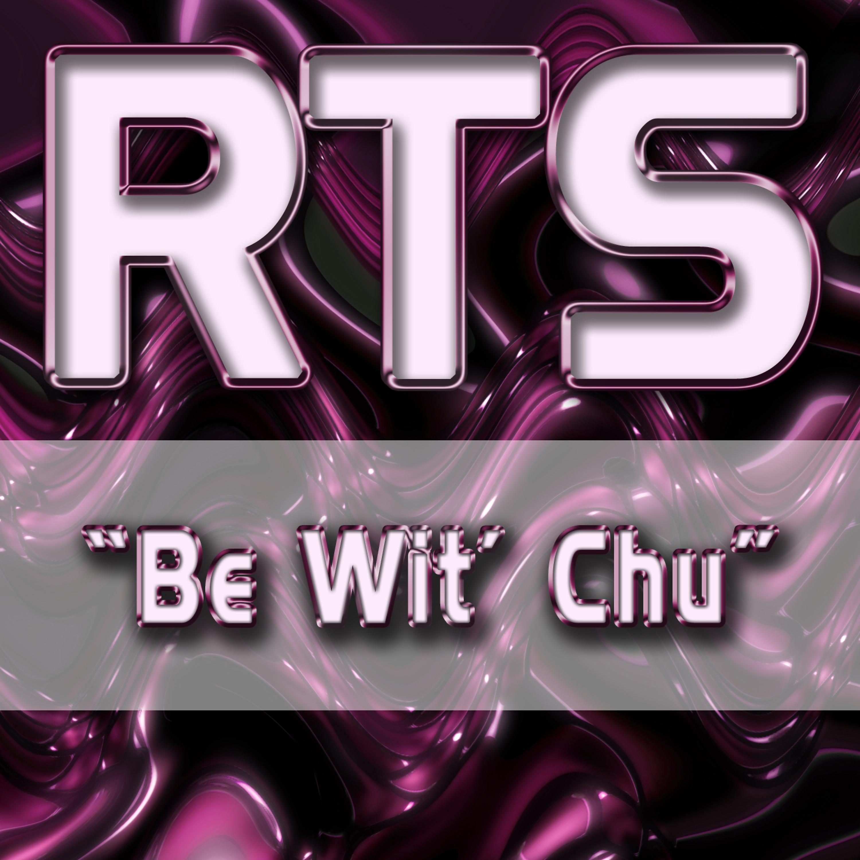 Постер альбома Be Wit' Chu