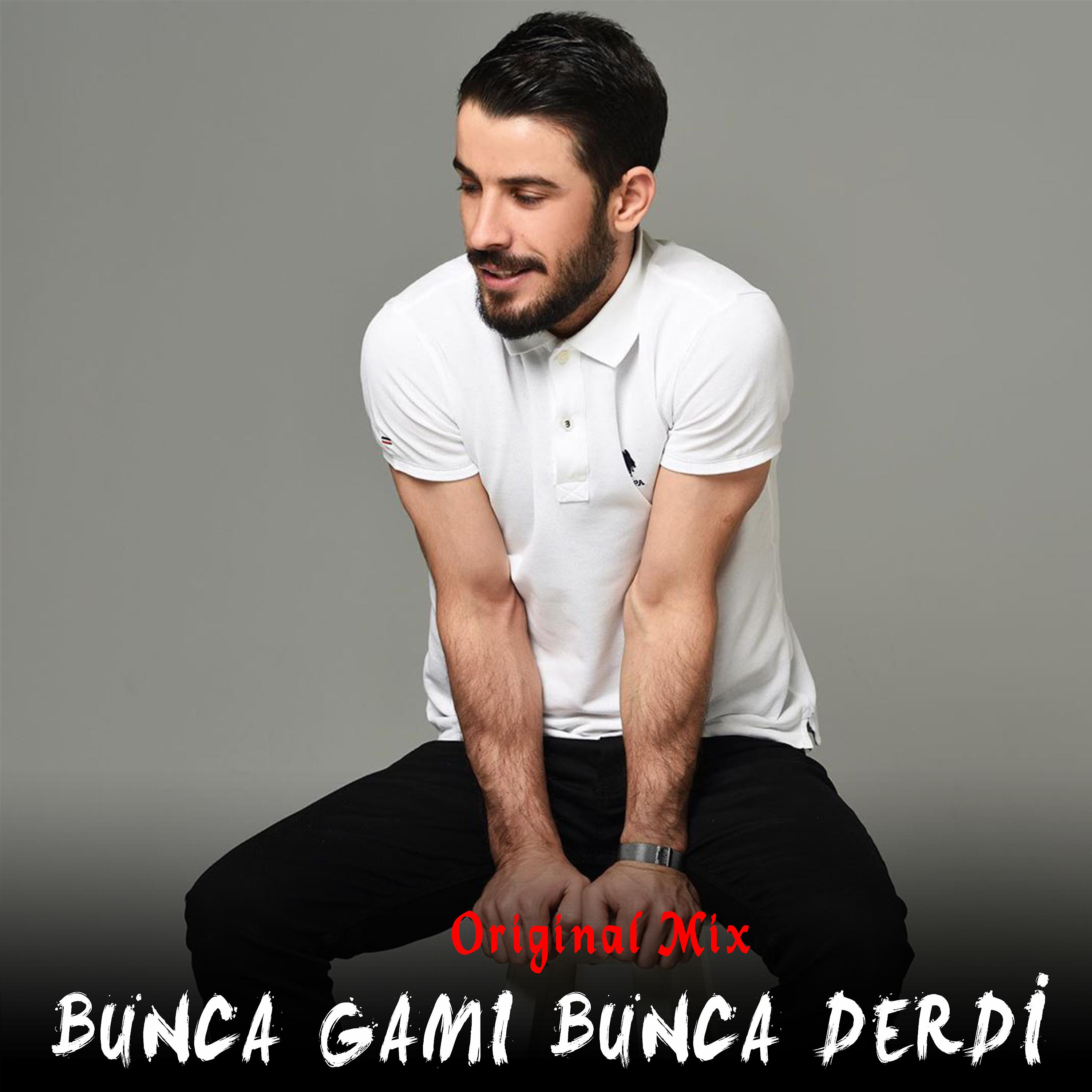 Постер альбома Bunca Gamı Bunca Derdi (Original Mix)