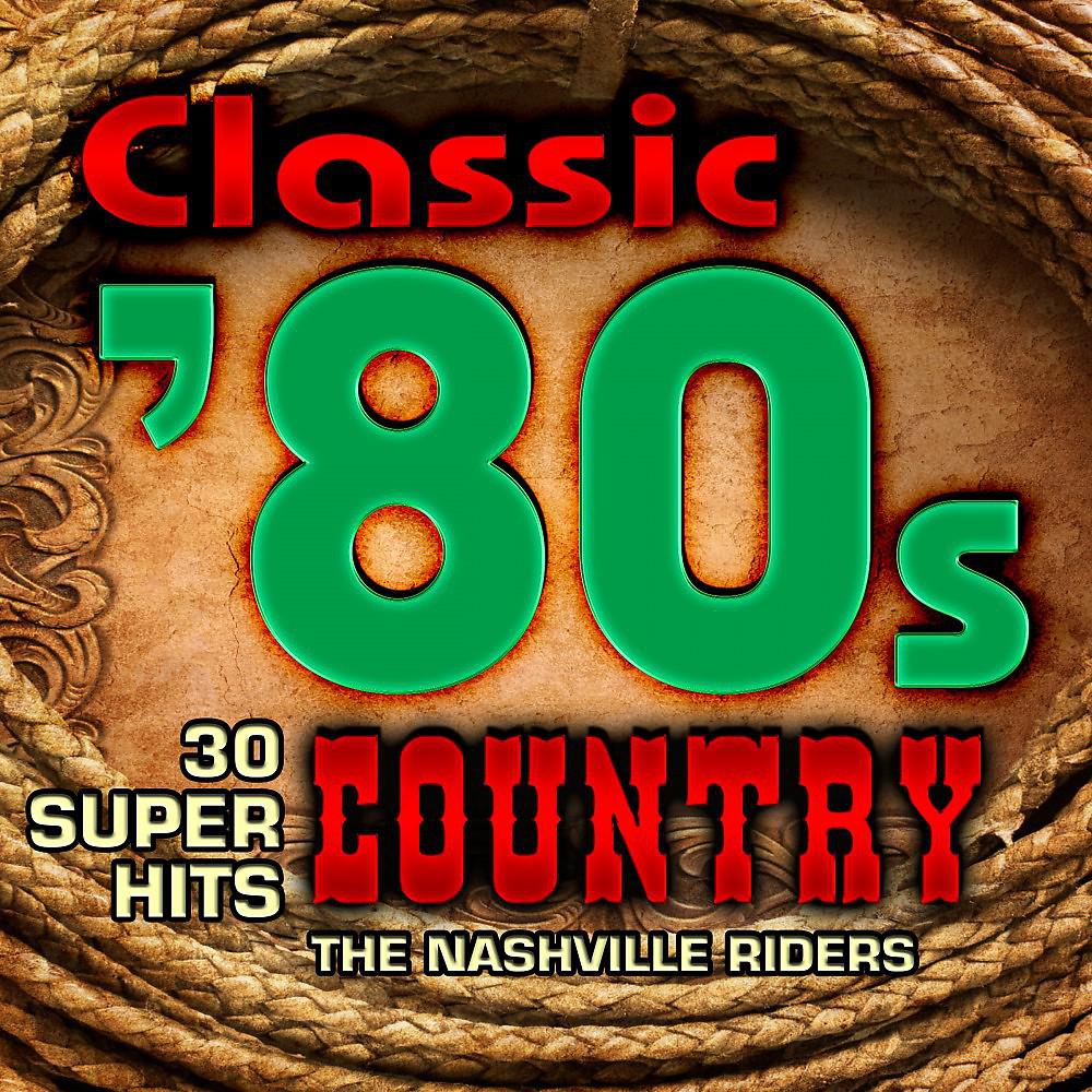 Постер альбома Classic 80s Country - 30 Super Hits