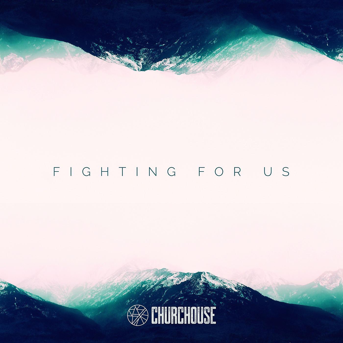 Постер альбома Fighting for Us